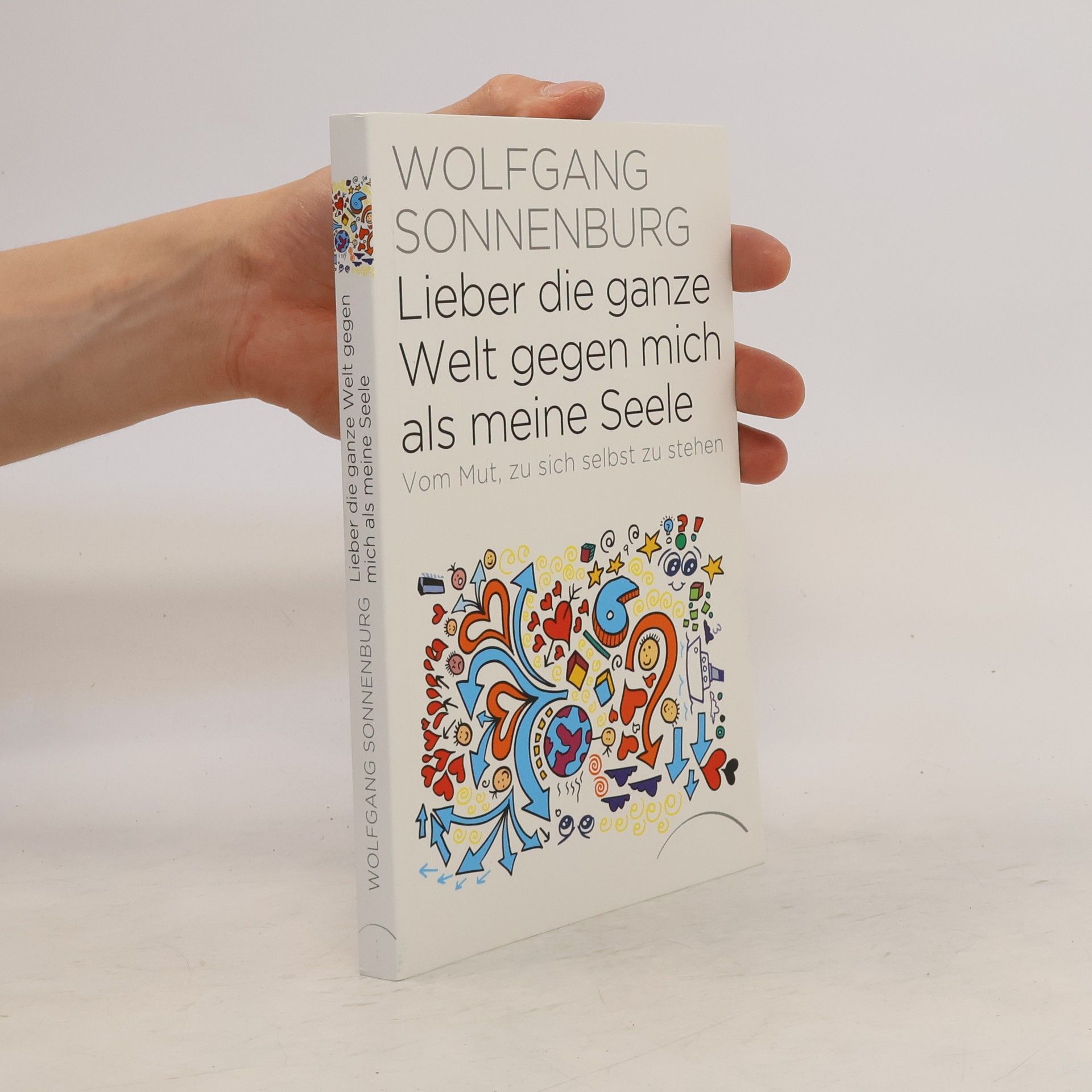 Wolfgang Sonnenburg Lieber die ganze Welt gegen mich als meine Seele