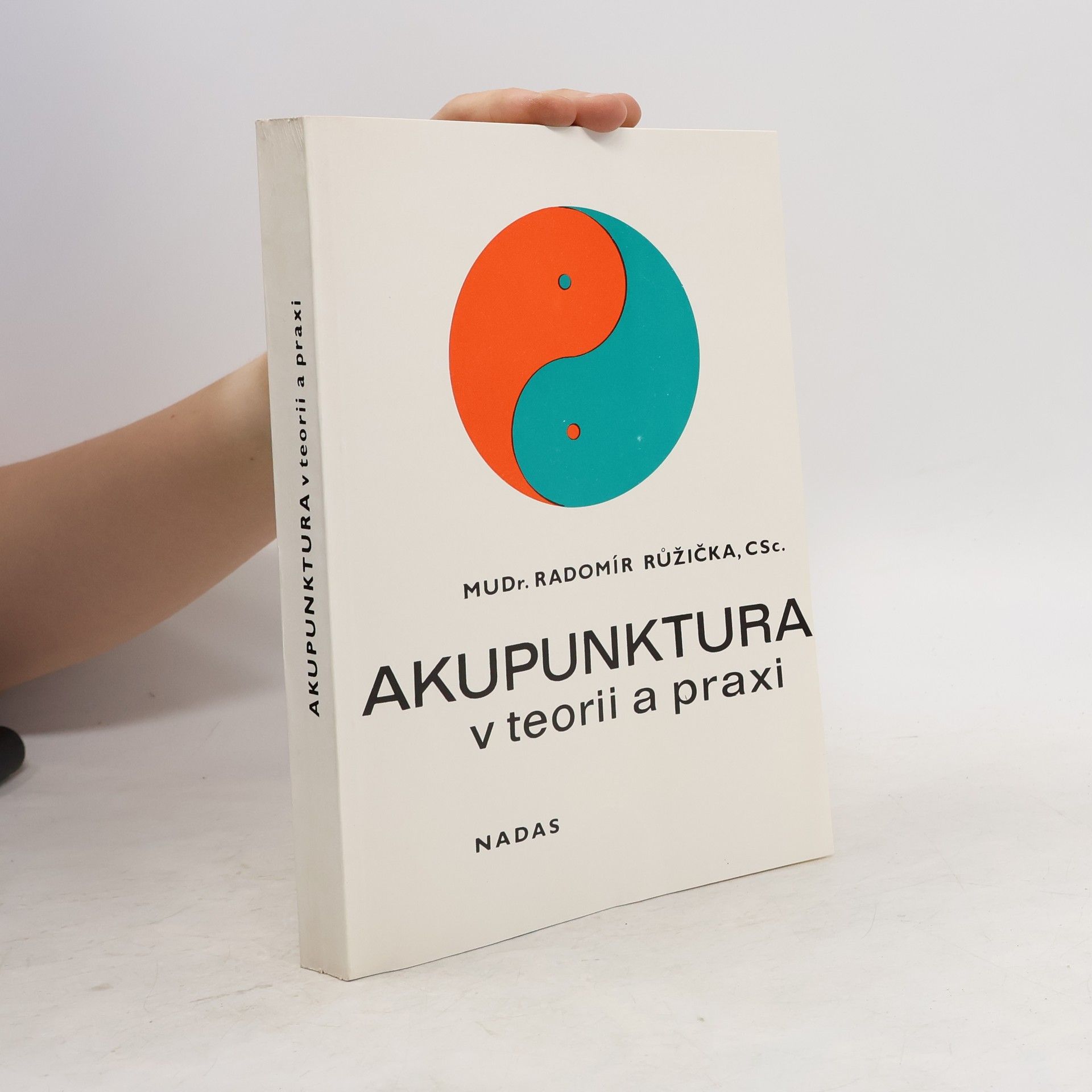 Radomír Růžička Akupunktura v teorii a praxi