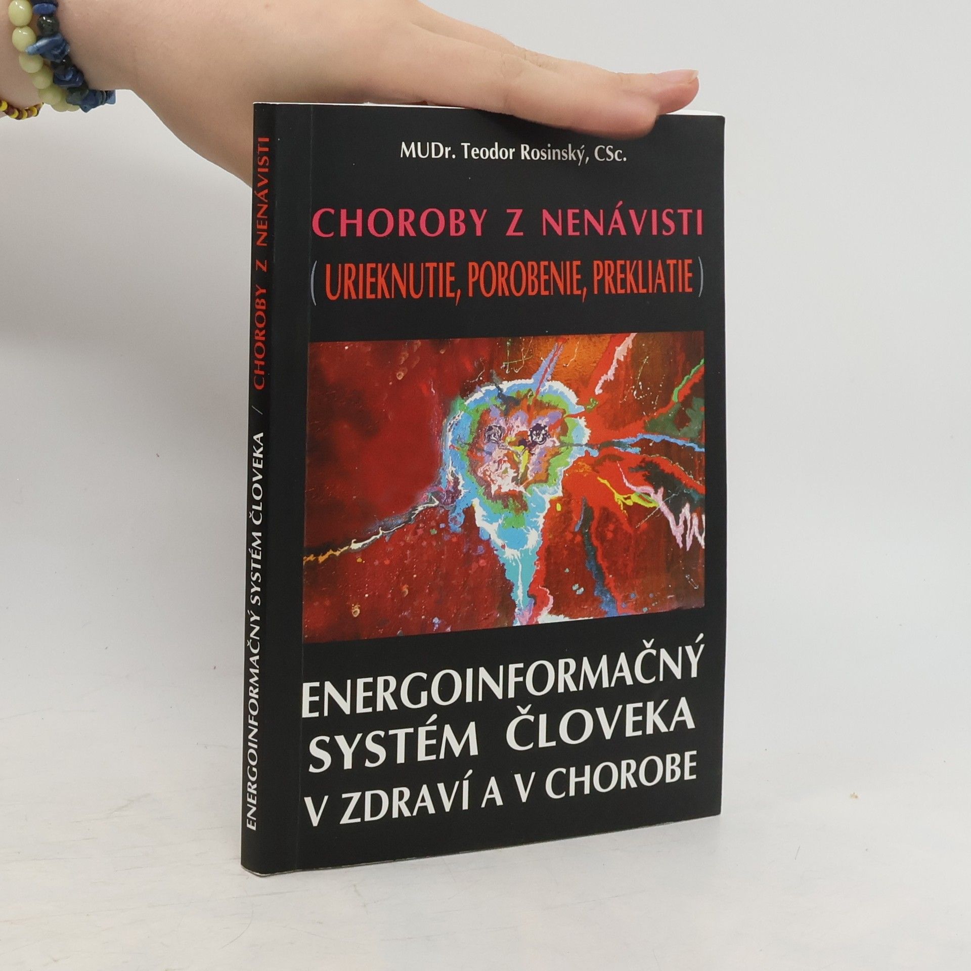 Teodor Rosinský Choroby z nenávisti (urieknutie, porobenie, prekliatie) - Energoinformačný systém človeka v zdraví a v chorobe