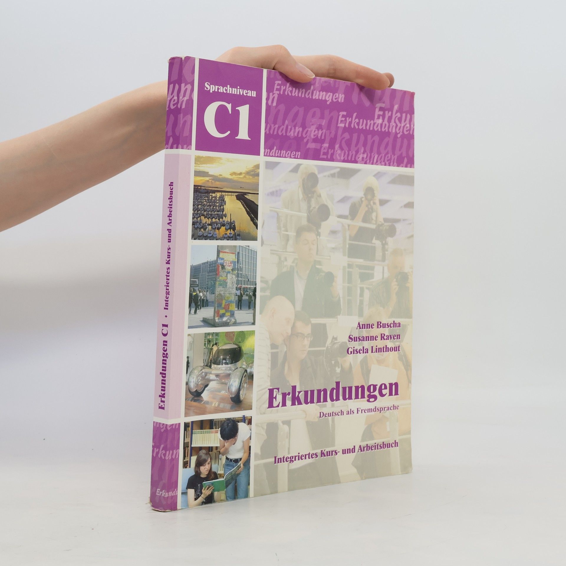 Collective Erkundungen : Deutsch als Fremdsprache : integriertes Kurs- und Arbeitsbuch. Sprachniveau C1