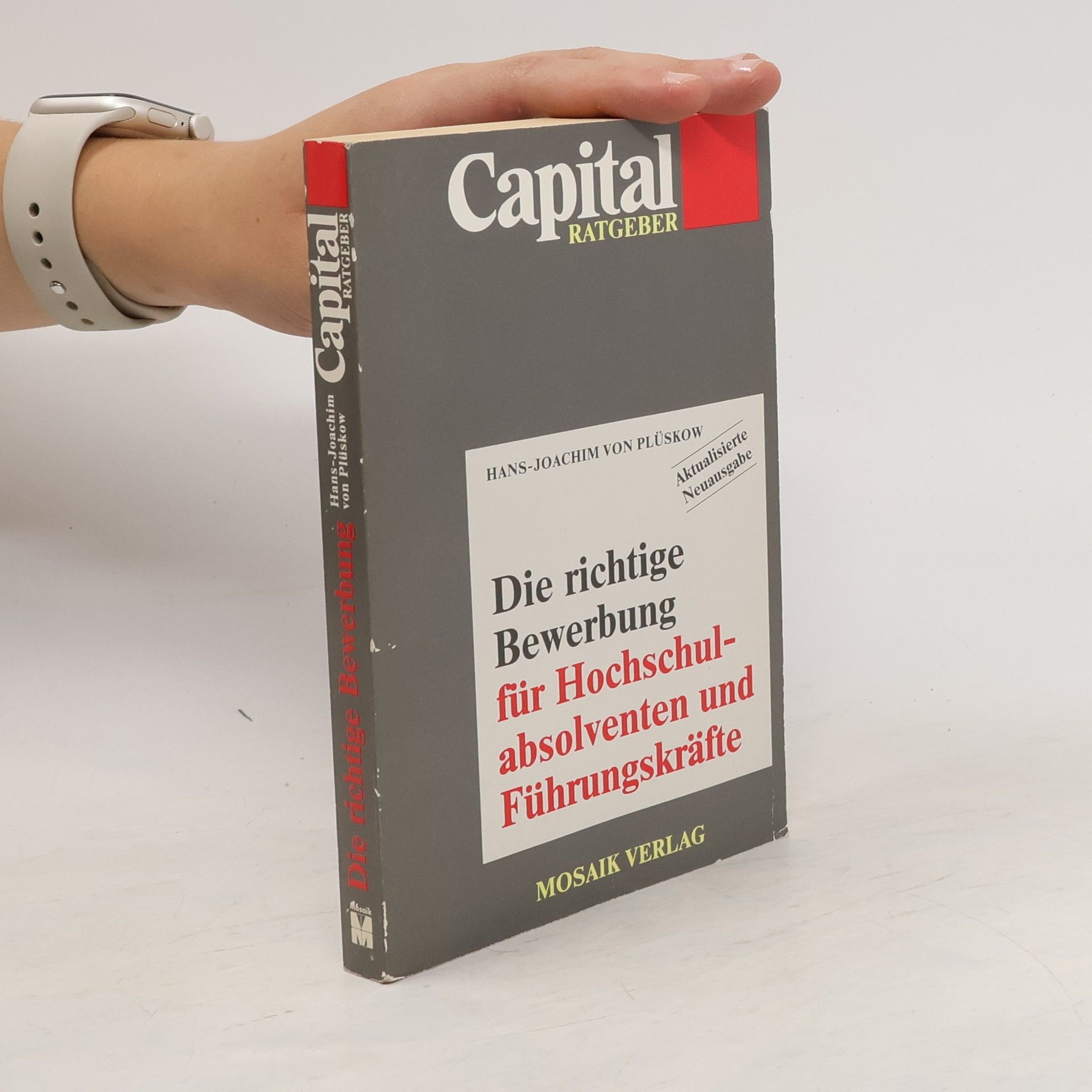 Hans-Joachim von Plüskow Die richtige Bewerbung für Hochschulabsolventen und Führungskräfte