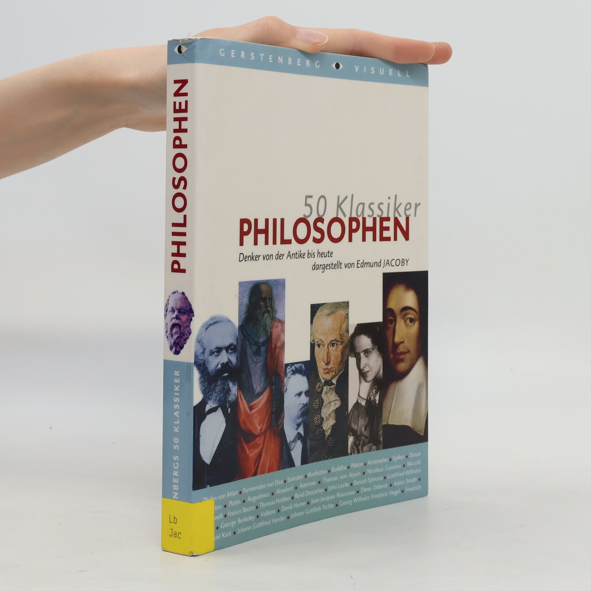 Edmund Jacoby 50 Klassiker Philosophen. Denker von der Antike bis heute