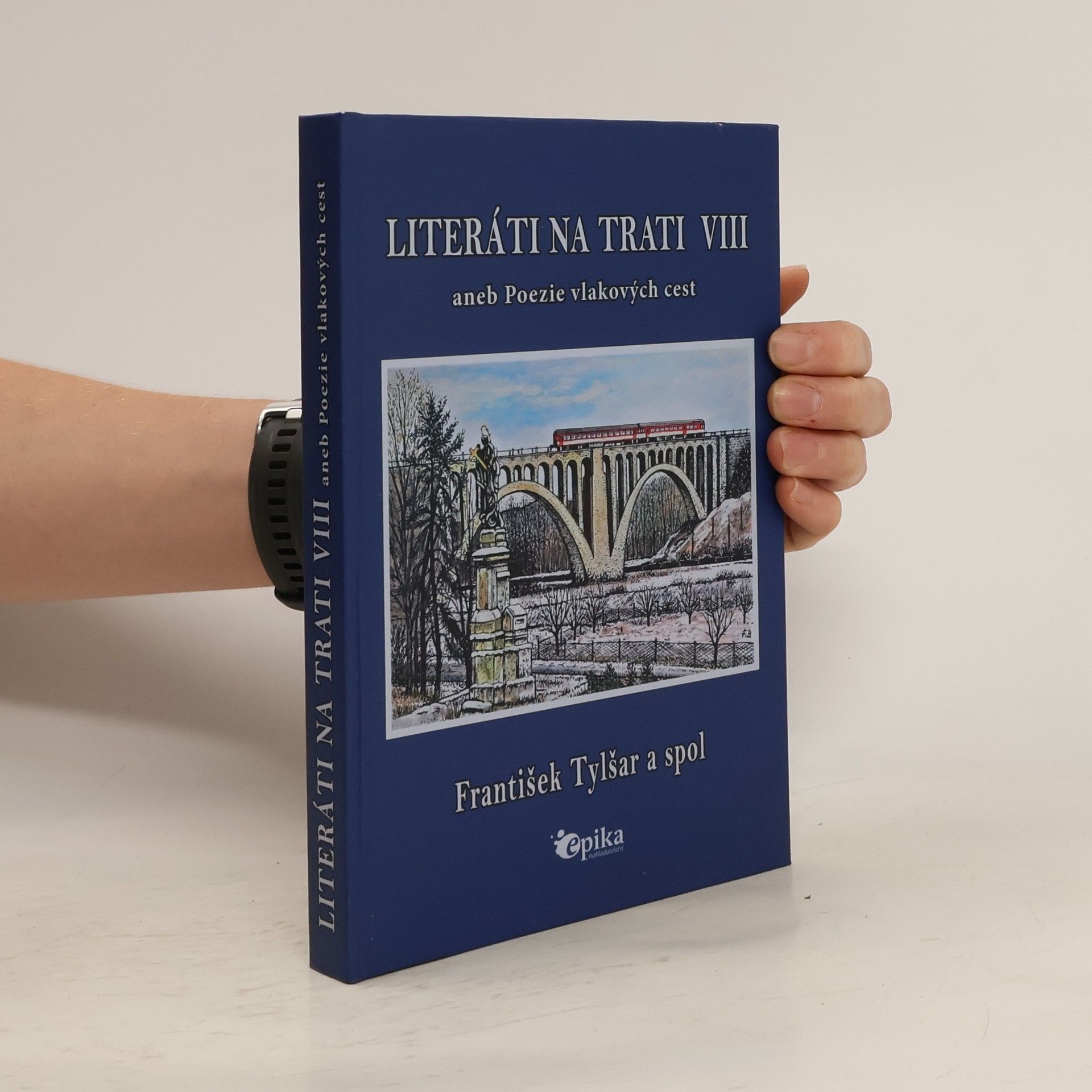 František Tylšar Literáti na trati VIII aneb Poezie vlakových cest