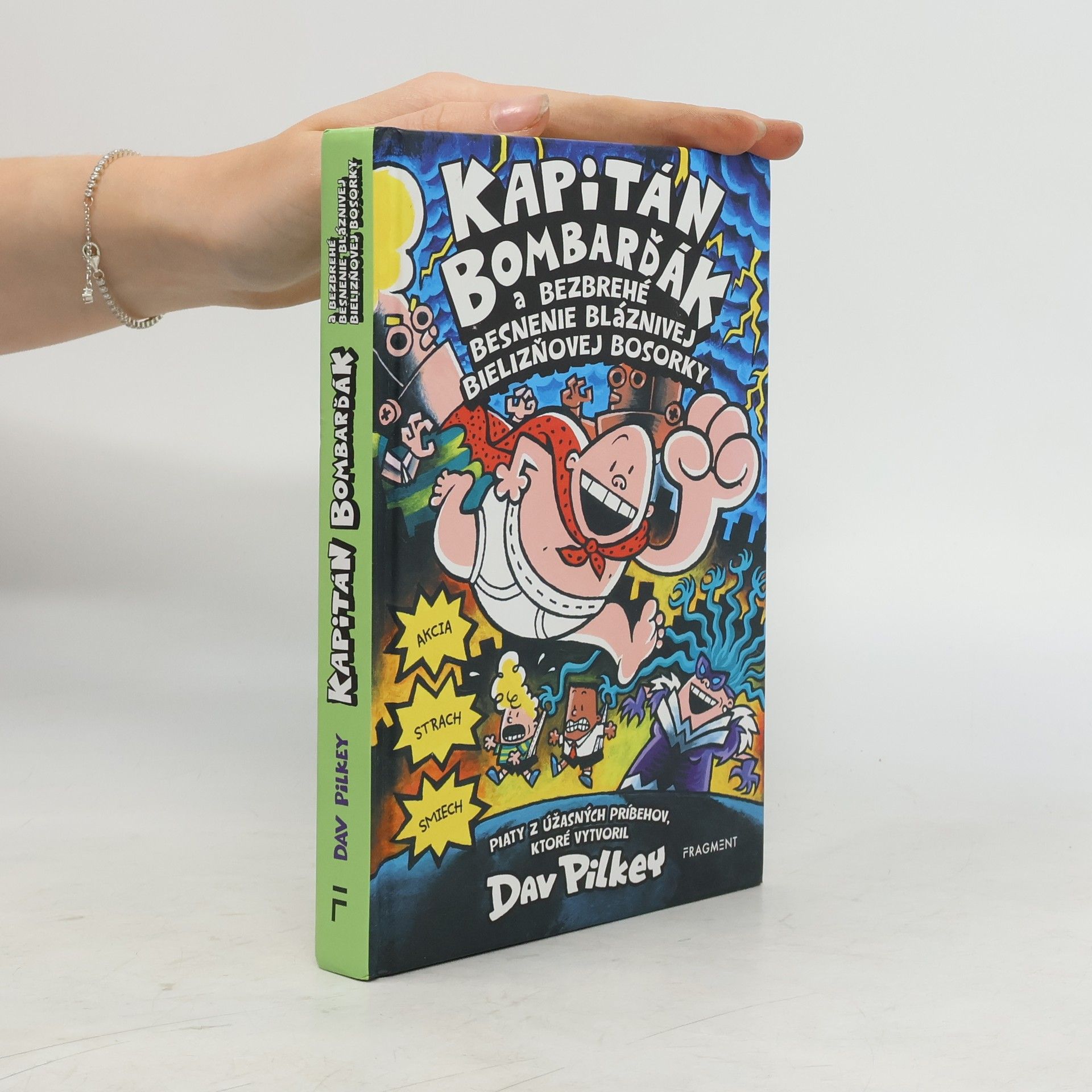 Dav Pilkey Kapitán Bombarďák a bezbrehé besnenie bláznivej Bielizňovej bosorky