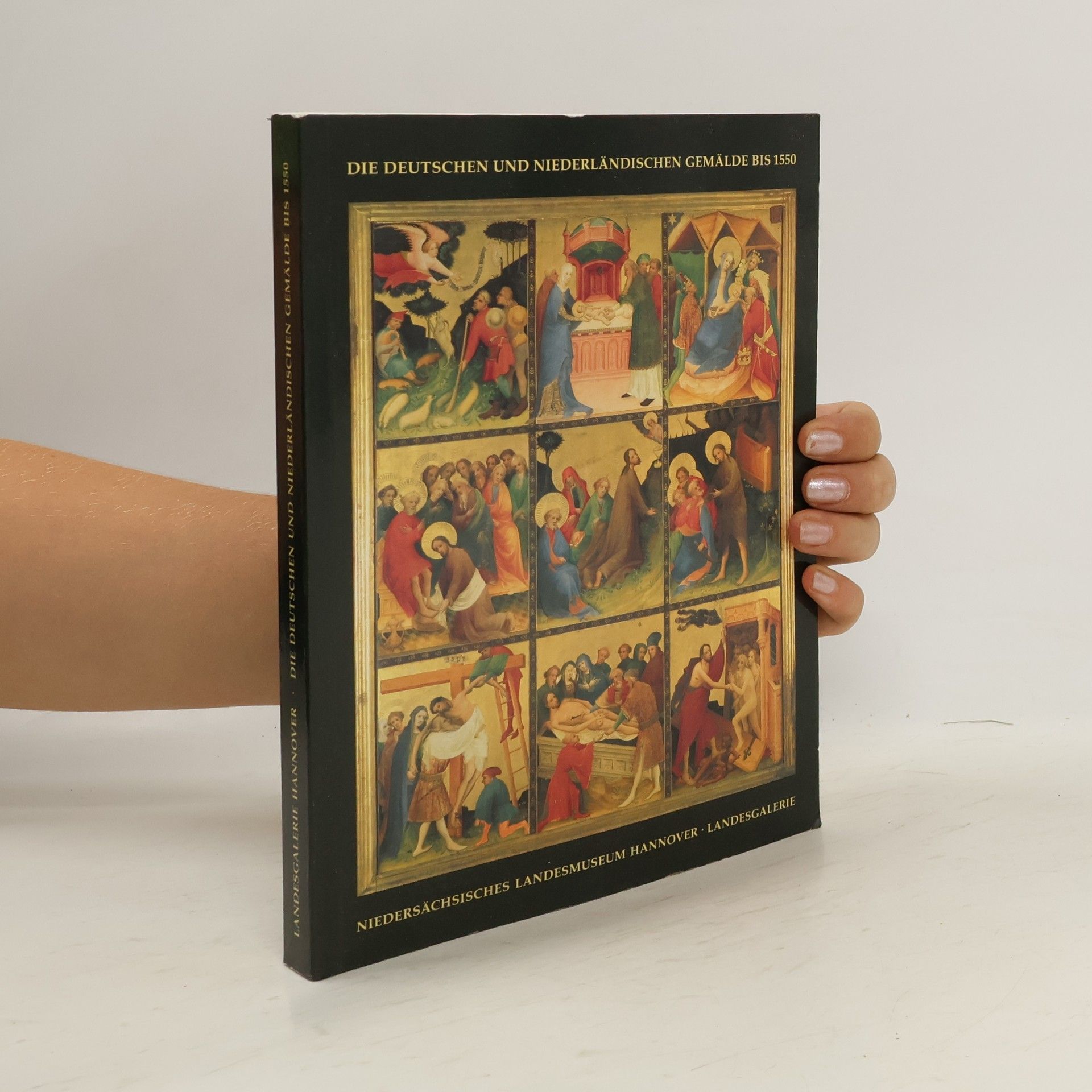 Autorenkollektiv Die deutschen und niederländischen Gemälde bis 1550 / Niedersächsisches Landesmuseum Hannover, Landesgalerie