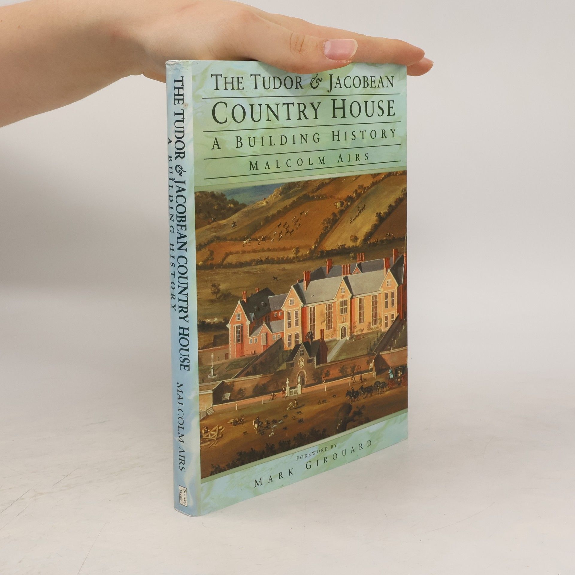 Malcolm Airs The Tudor & Jacobean Country House