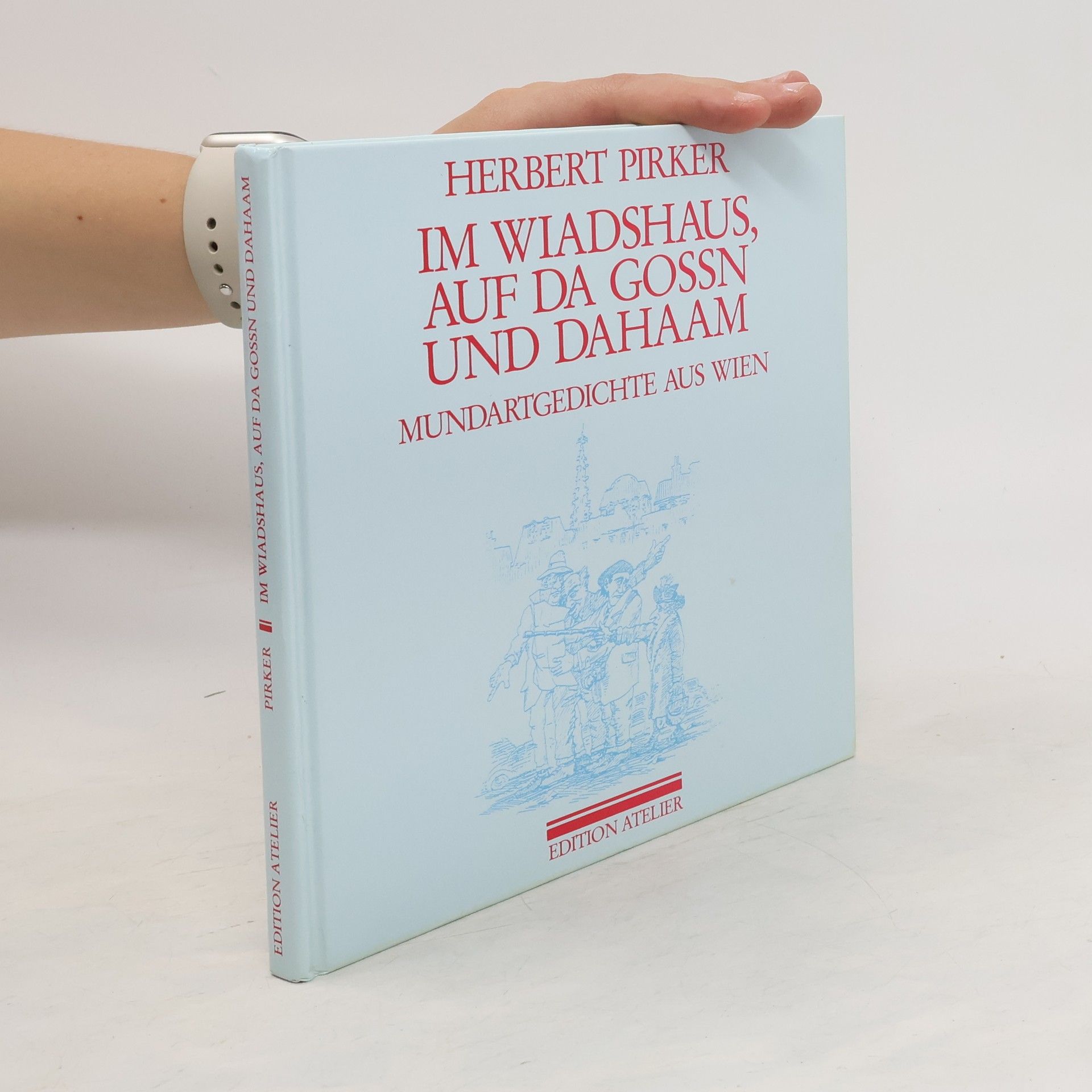 Herbert Pirker Im Wiadshaus, auf da Gossn und Dahaam
