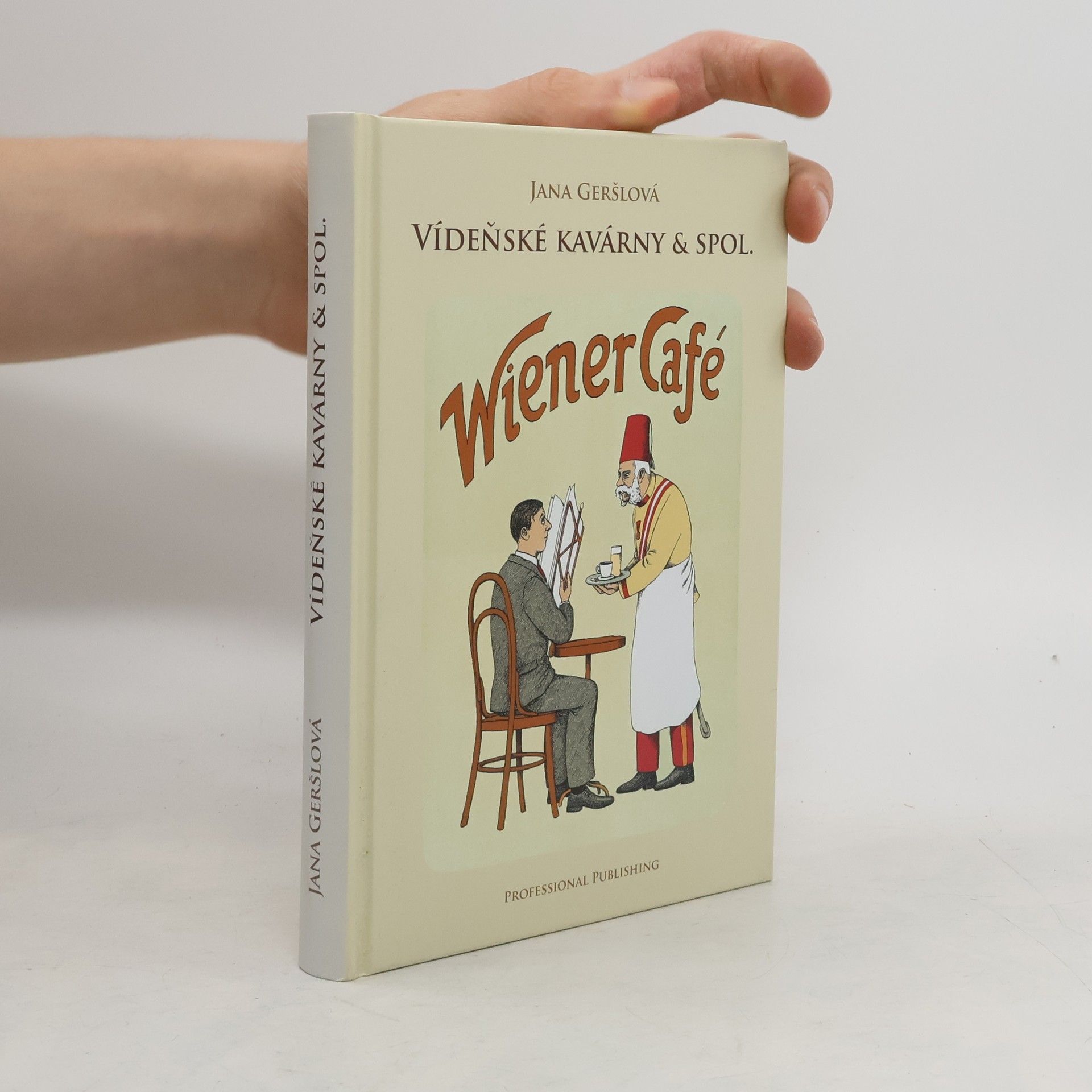 Jana Geršlová Vídeňské kavárny & spol. = Wienercafé