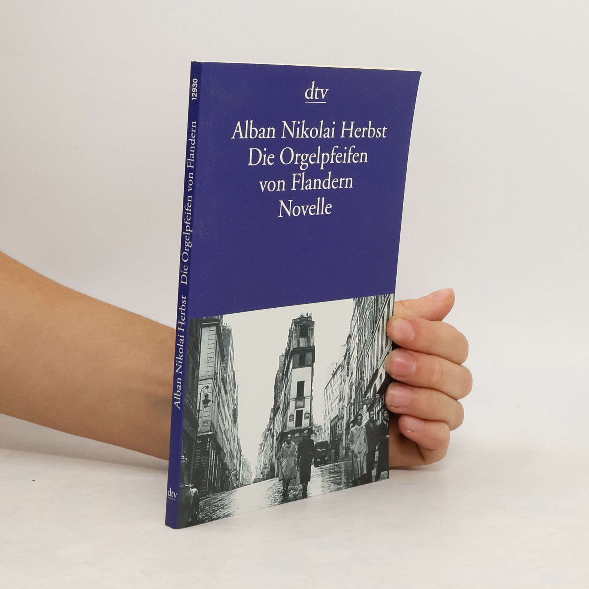 Alban Nikolai Herbst Die Orgelpfeifen von Flandern. Novelle