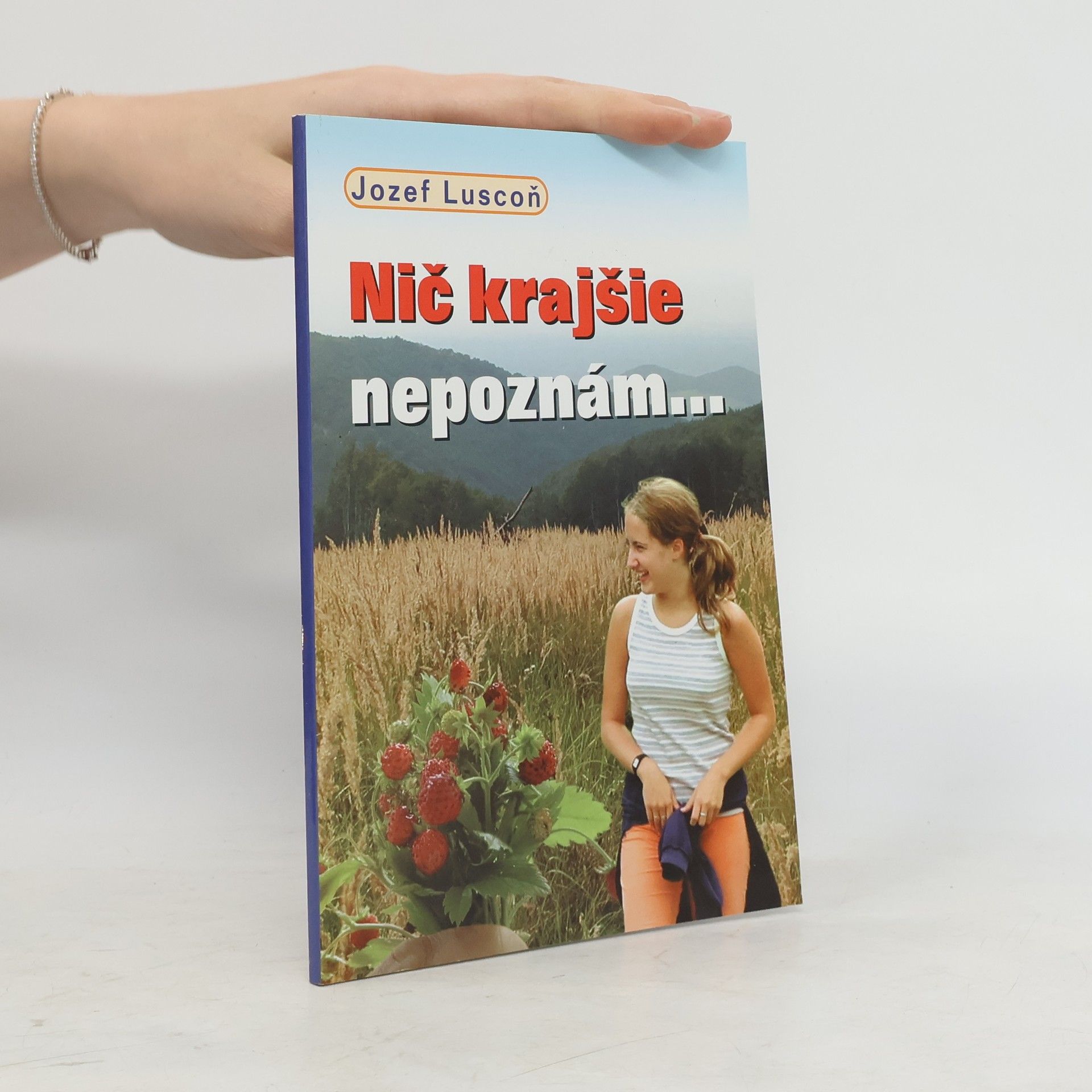 Jozef Luscoň Nič krajšie nepoznám...