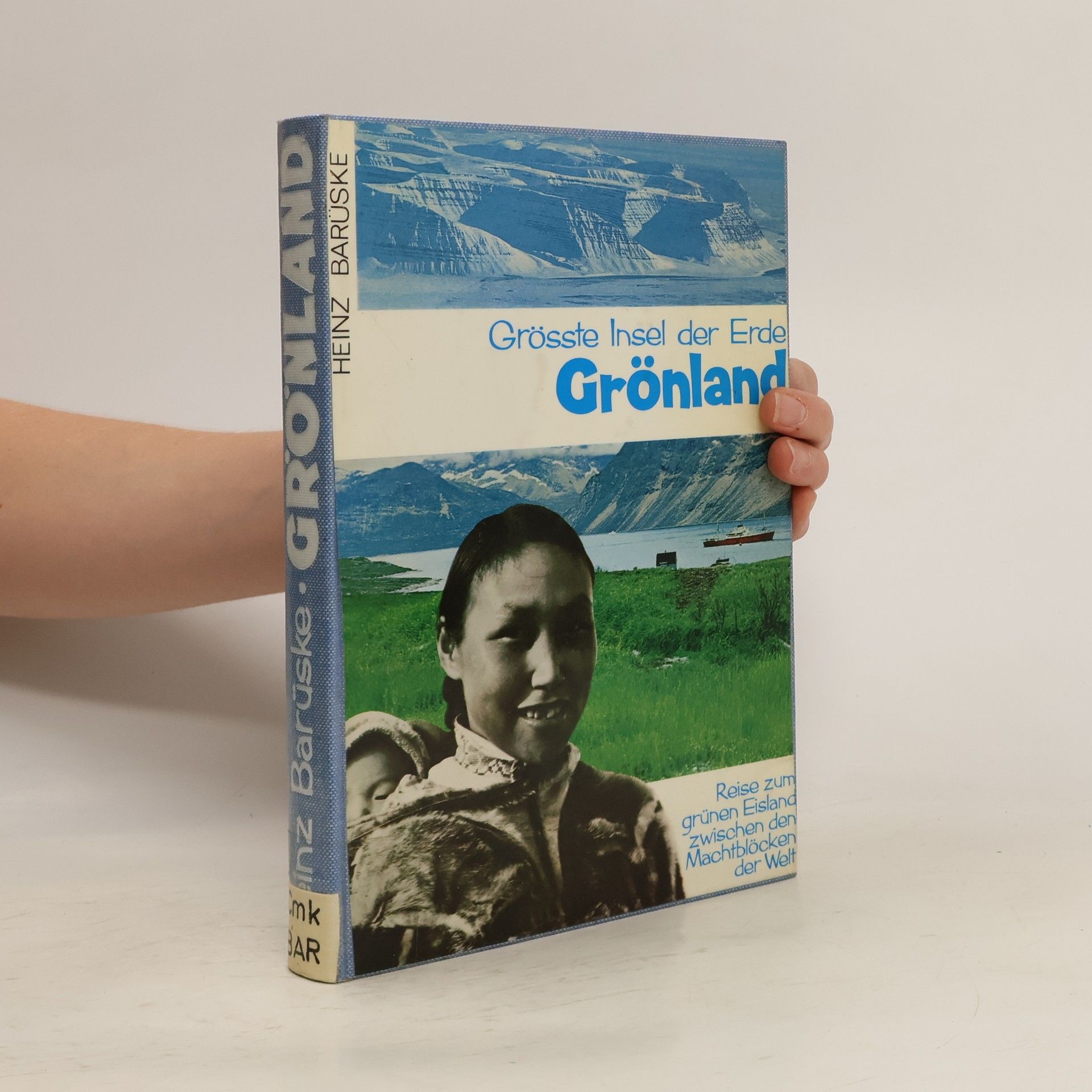 Heinz Barüske Grösste Insel der Erde Grönland