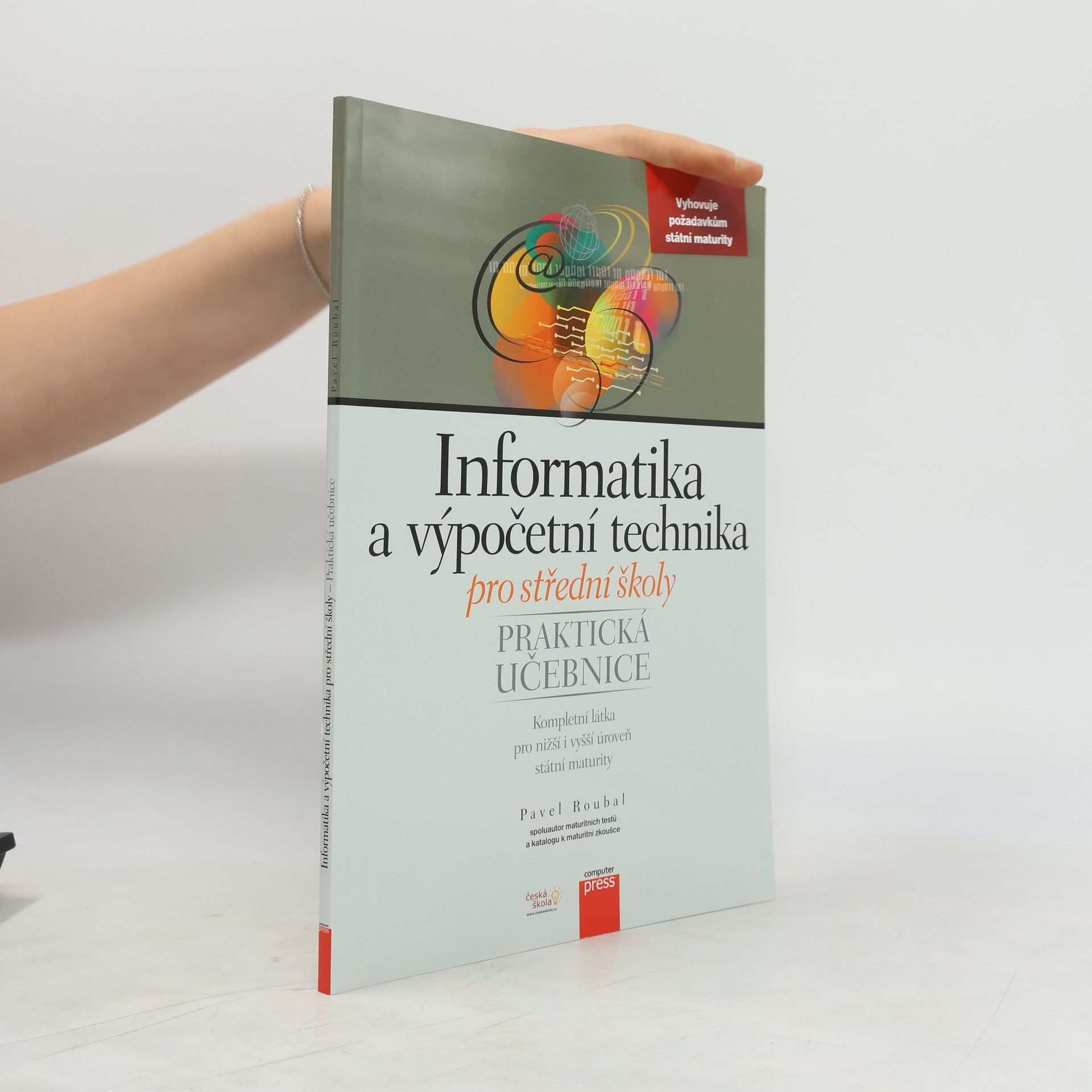 Pavel Roubal Informatika a výpočetní technika pro střední školy. Praktická učebnice
