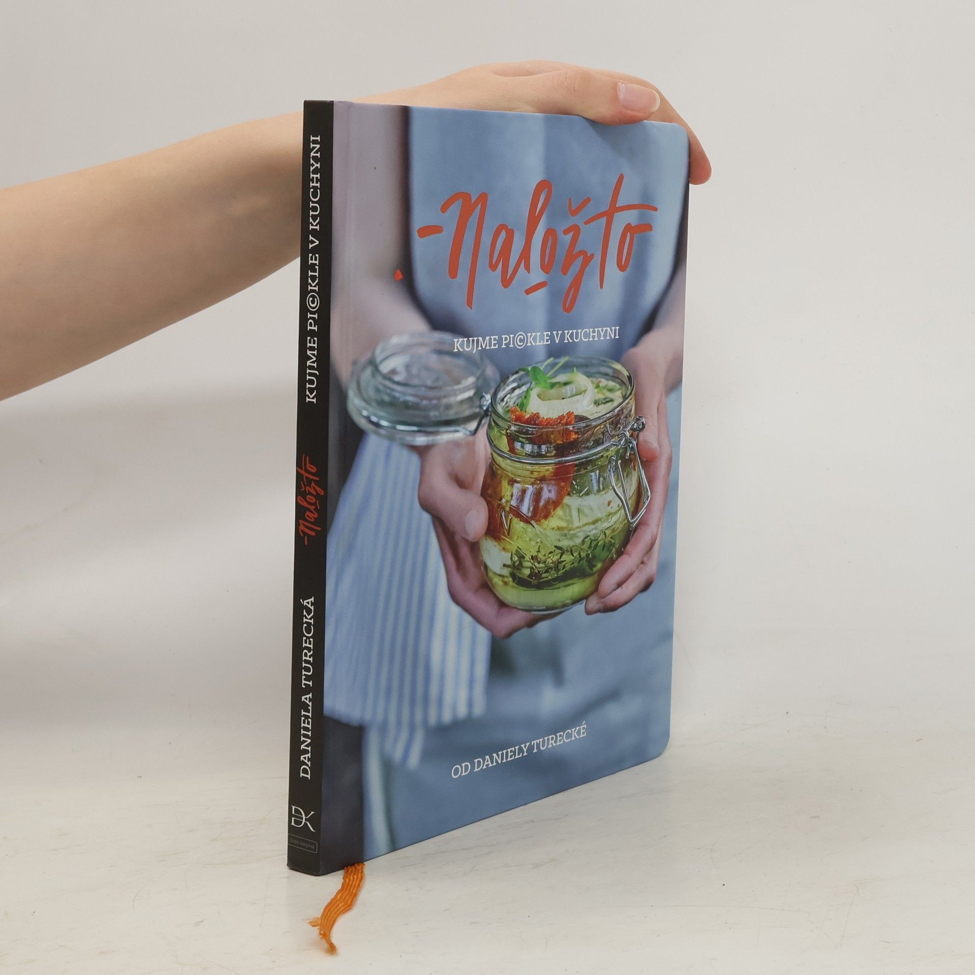 Daniela Turecká Nalož to. Kujme pickle v kuchyni