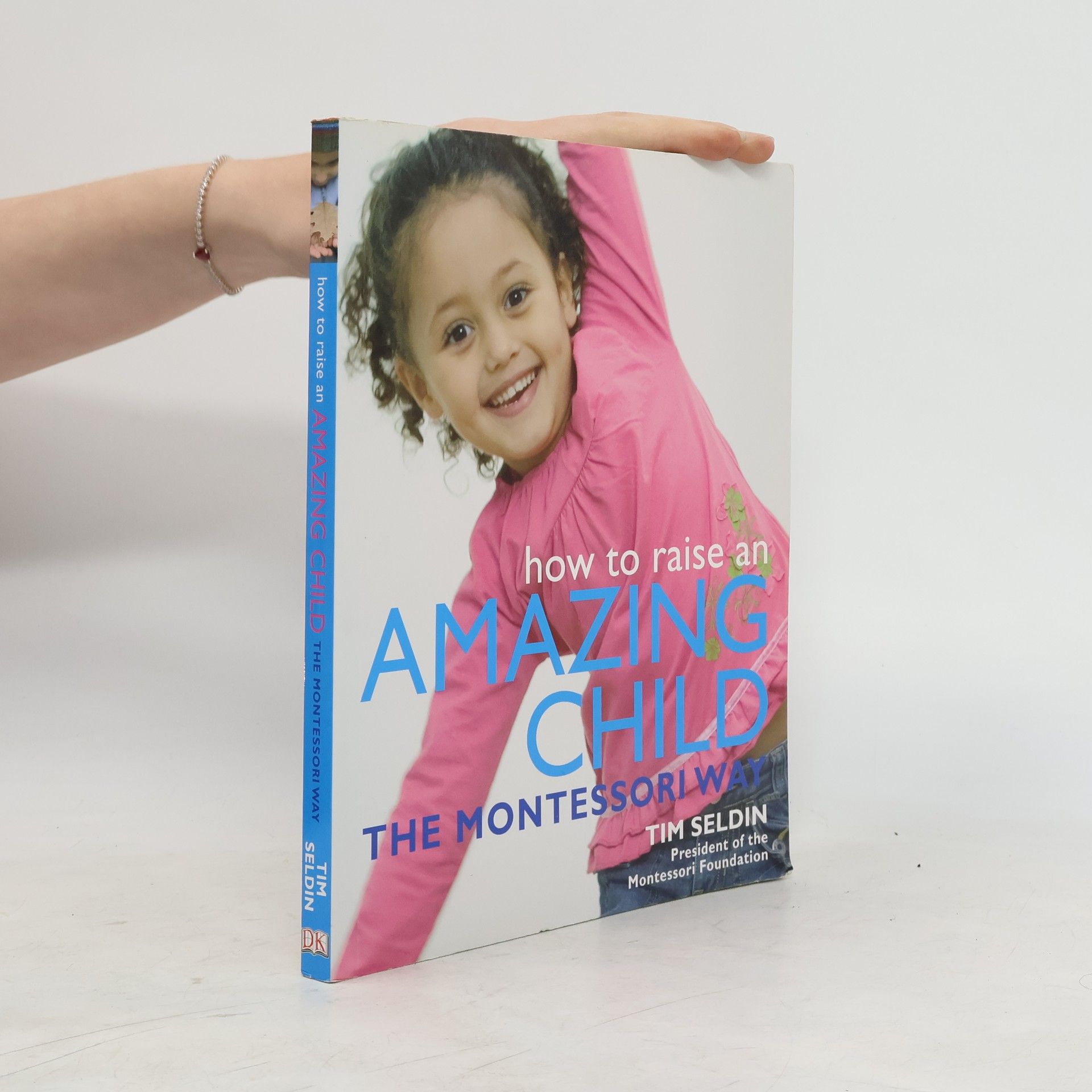 Tim Seldin How to Raise an Amazing Child the Montessori Way