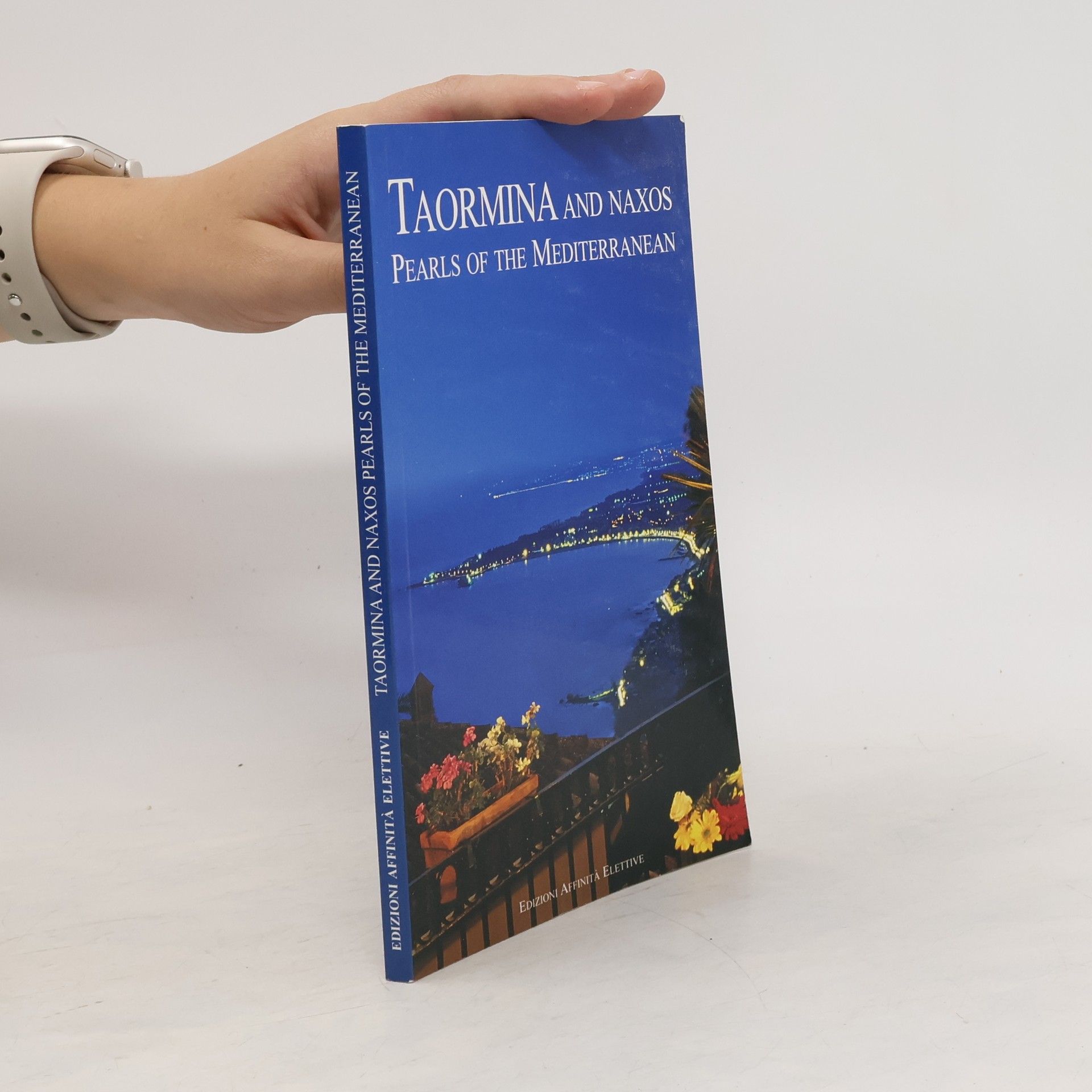 Rosaria Falcone Taormina and Naxos. Pearls of the Mediterranean