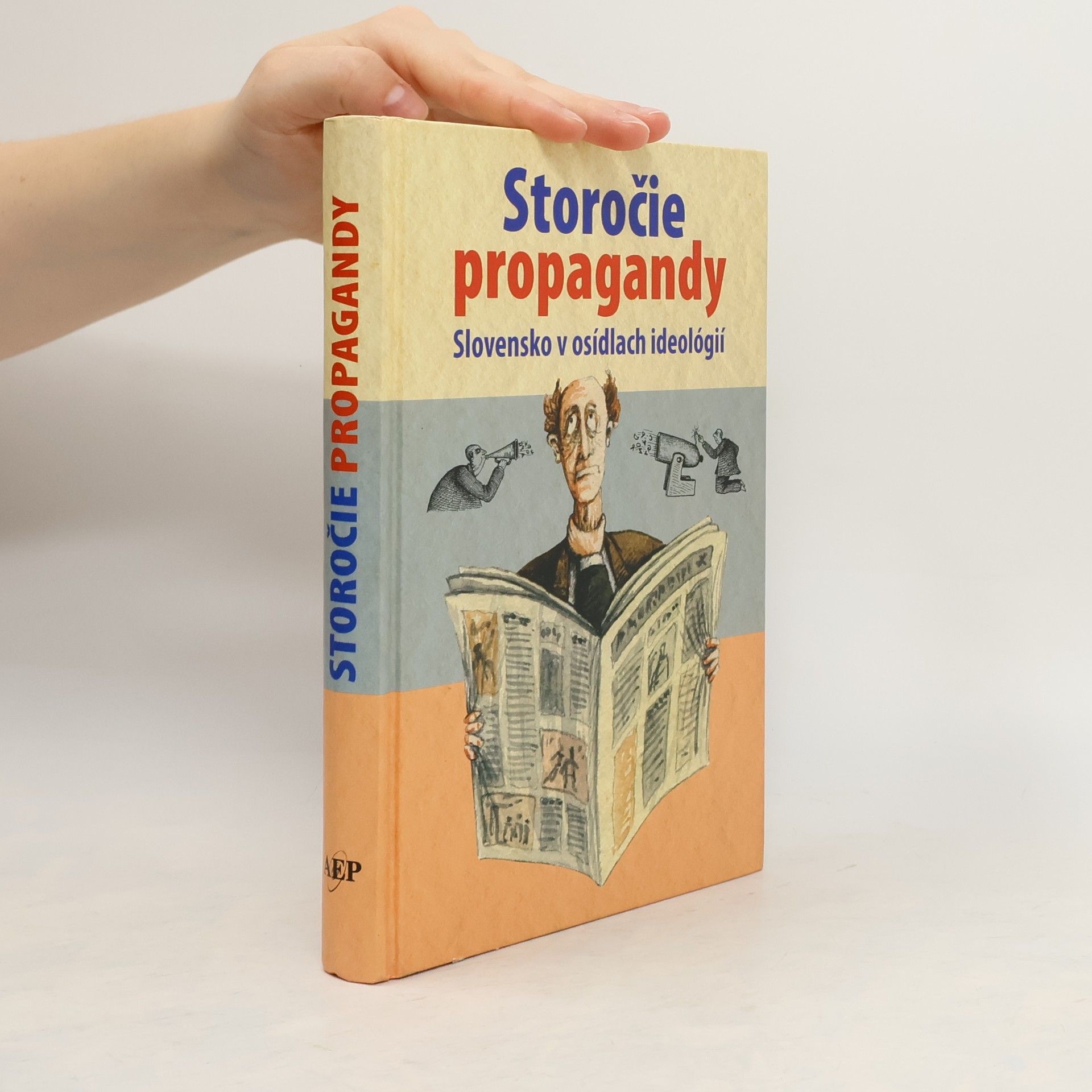 Valerián Bystrický Storočie propagandy: Slovensko v osídlach ideológií