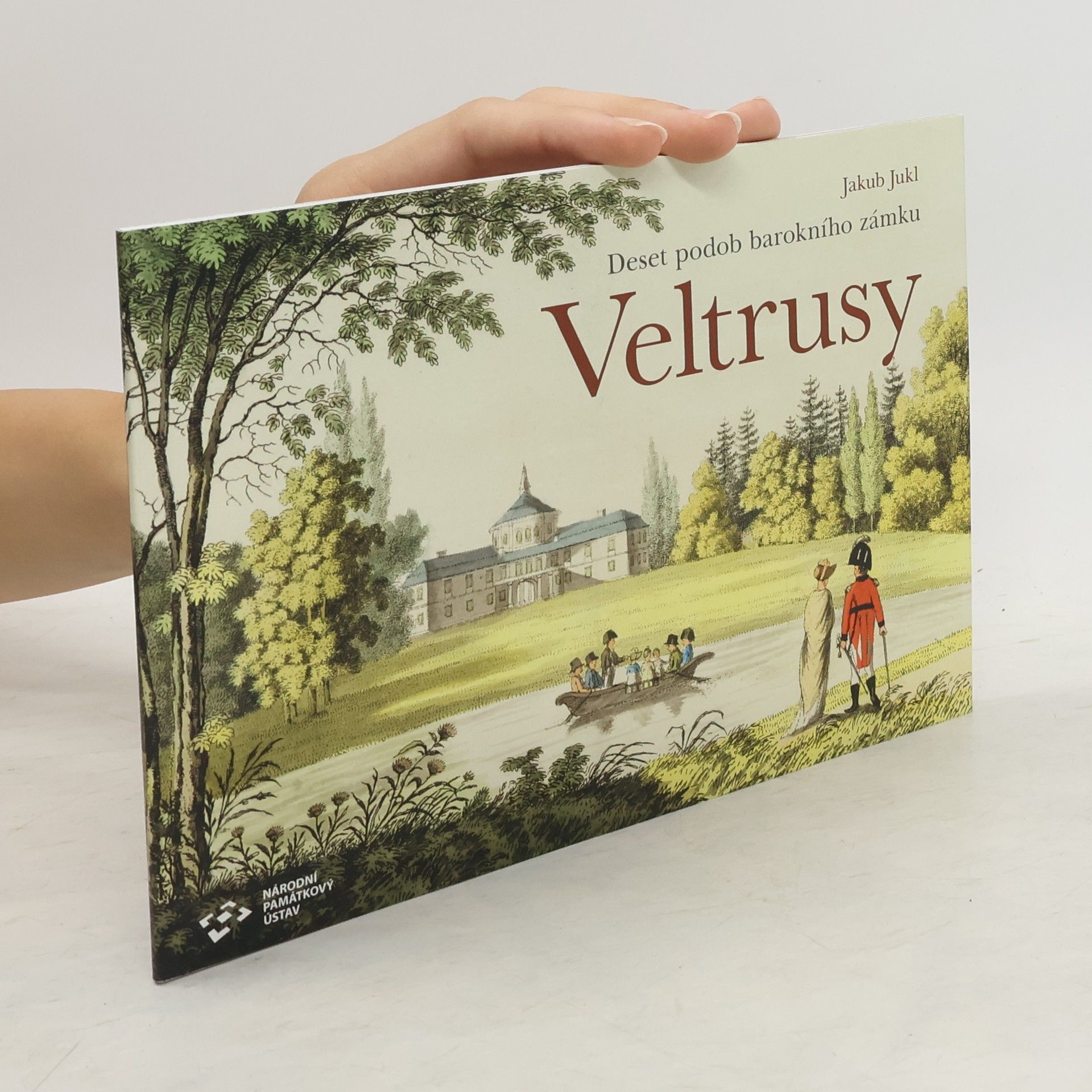 Jakub Jiří Jukl Veltrusy. Deset podob barokního zámku