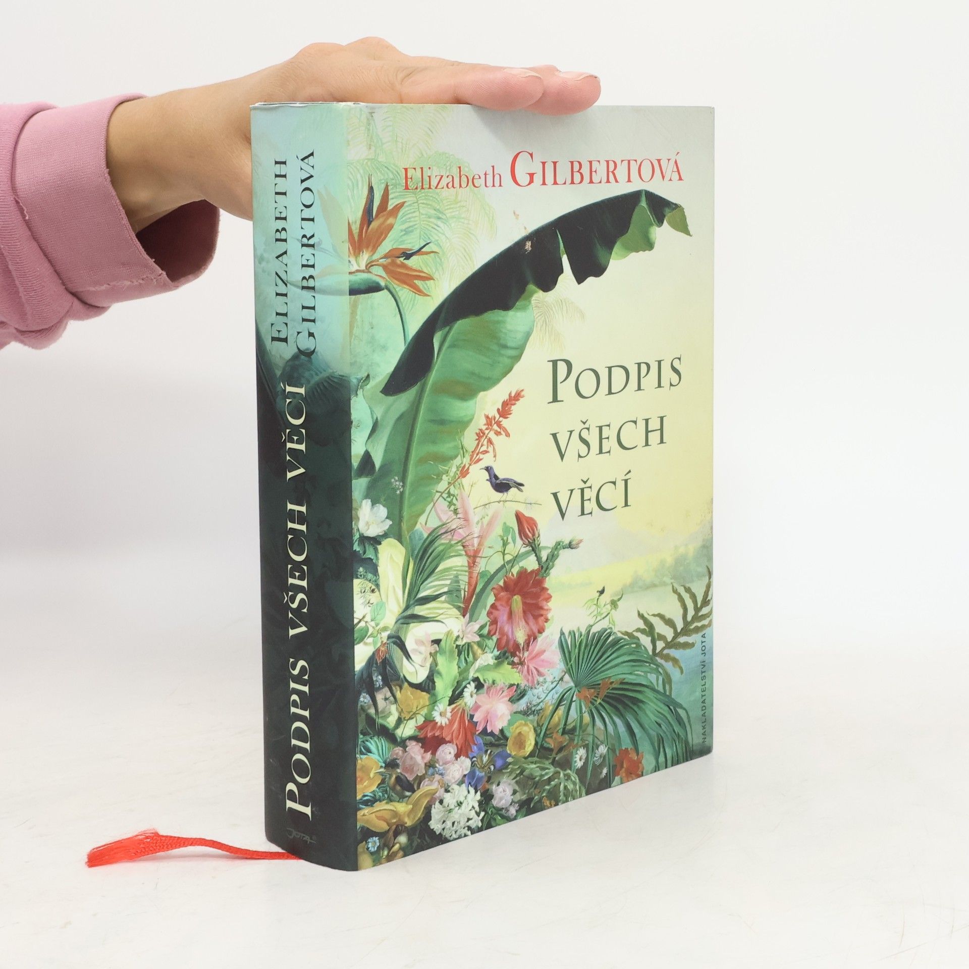 Elizabeth Gilbert Podpis všech věcí