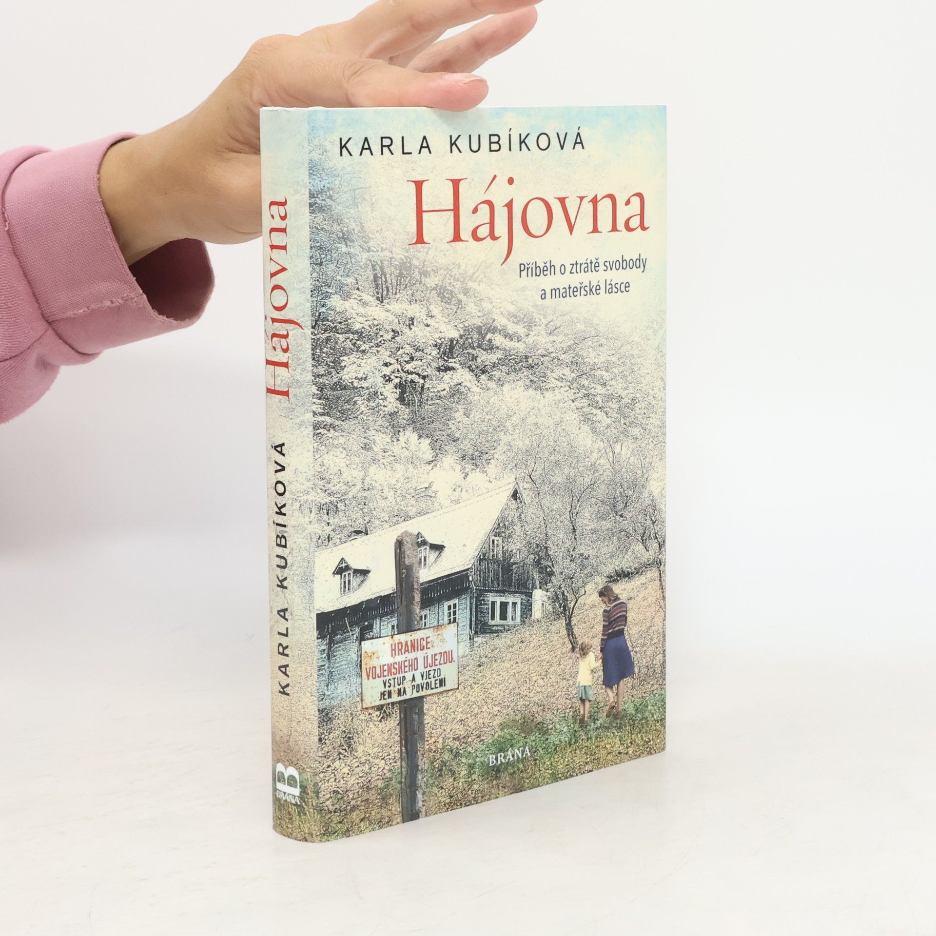 Karla Kubíková Hájovna : příběh o ztrátě svobody a mateřské lásce