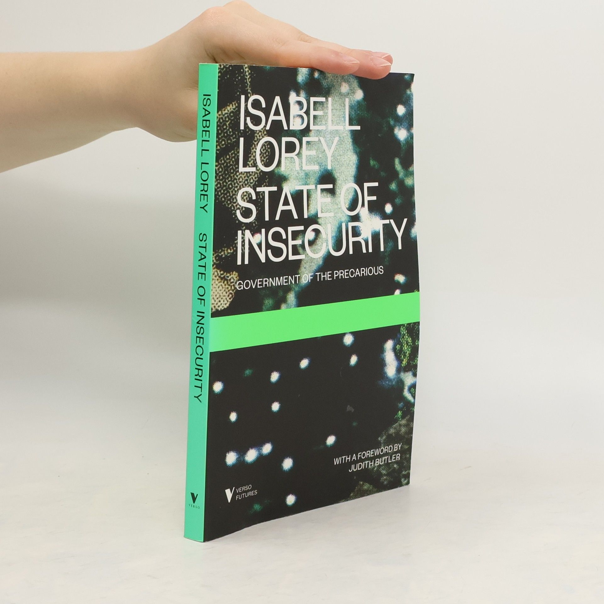 Isabelle Lorey State of Insecurity: Government of the Precarious