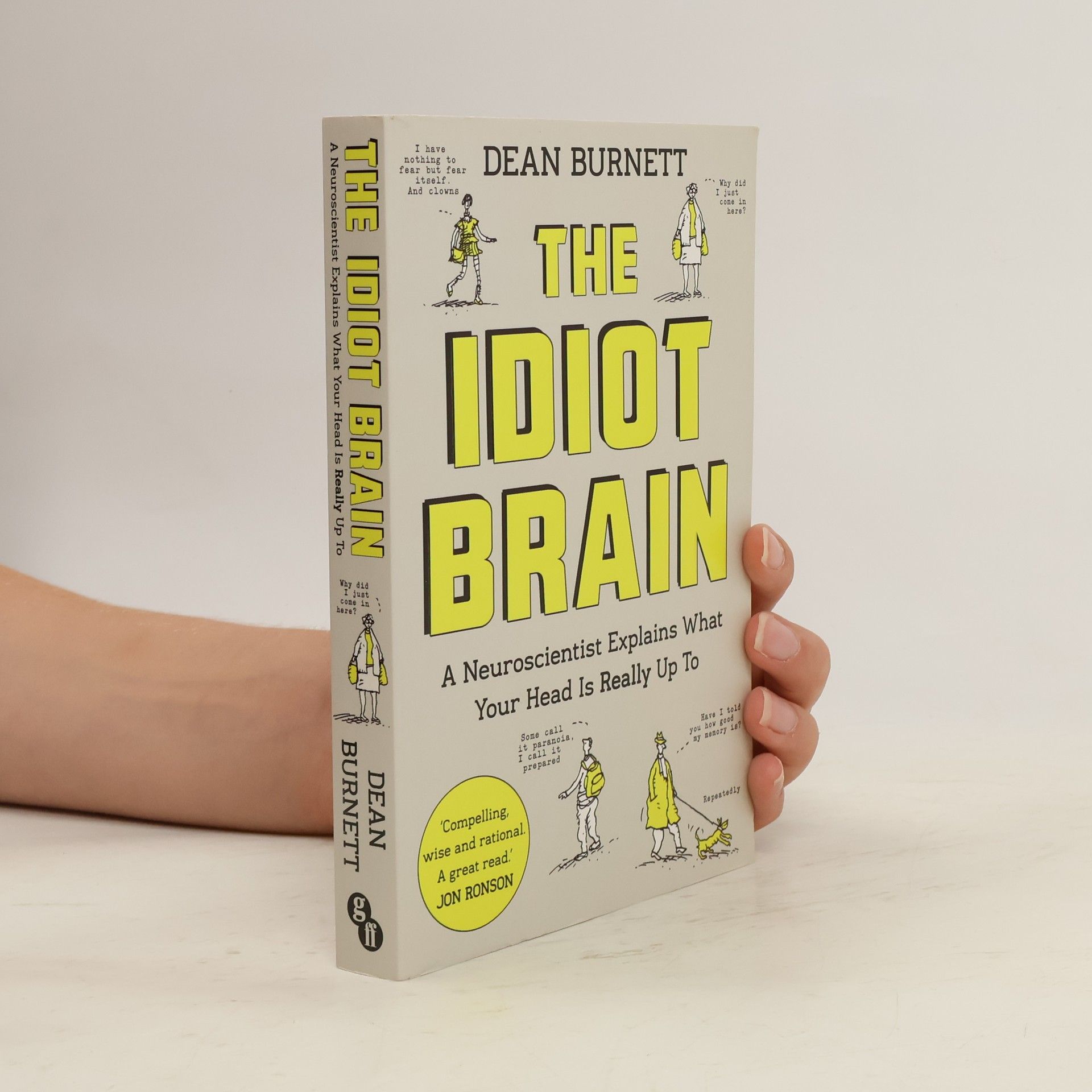 Dean Burnett The Idiot Brain