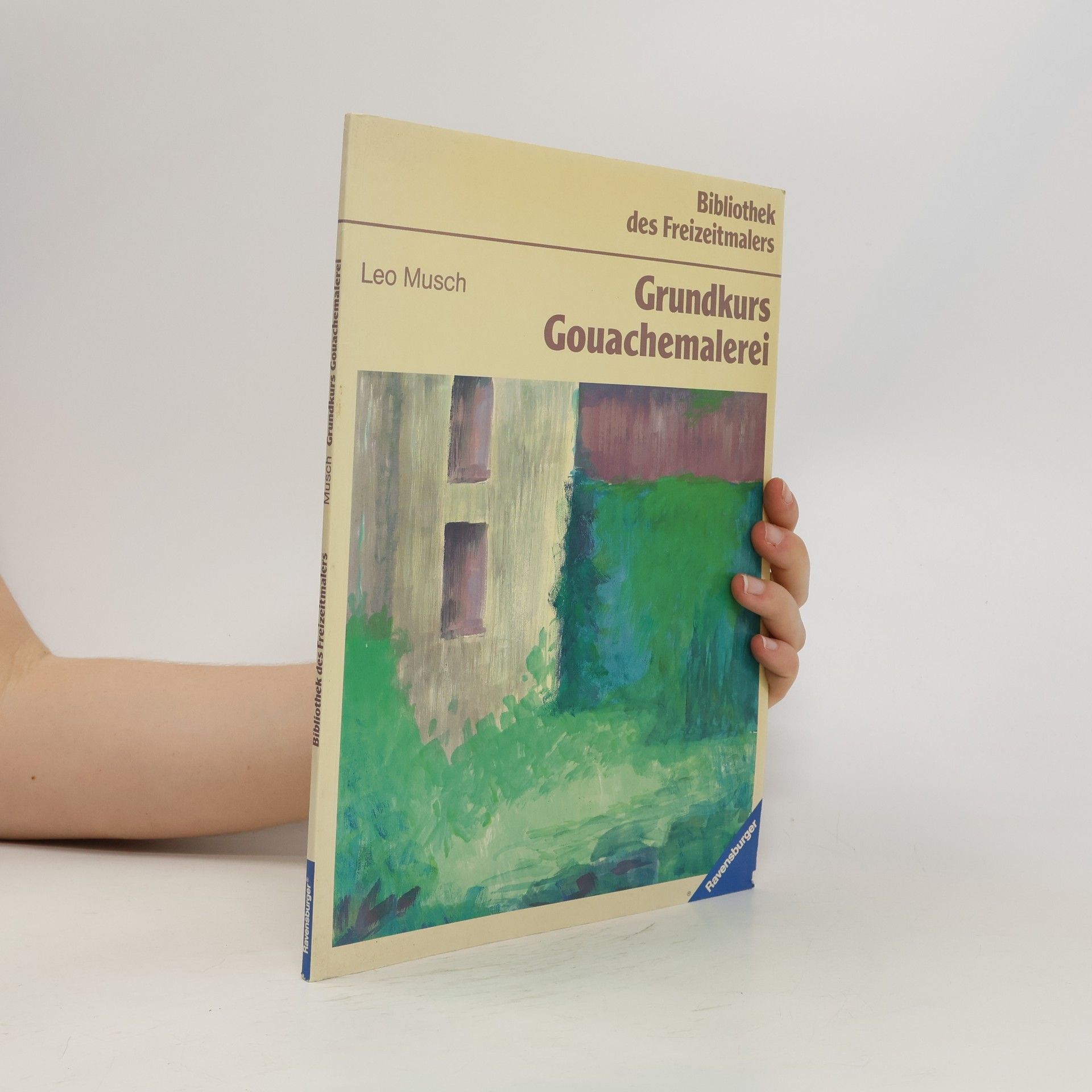 Leo Musch Grundkurs Gouachemalerei