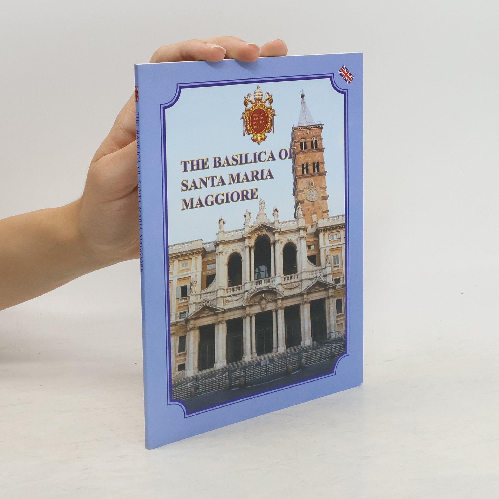 AA.VV. The Papal Basilica of Santa Maria Maggiore
