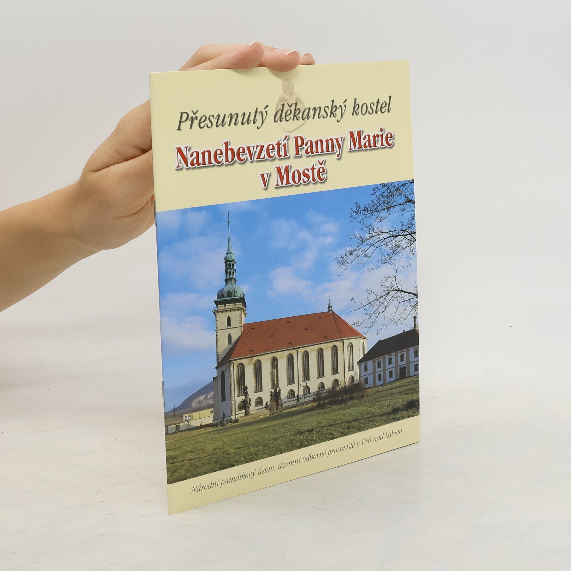 Collectif d'auteurs Přesunutý děkanský kostel Nanebevzetí Panny Marie v Mostě