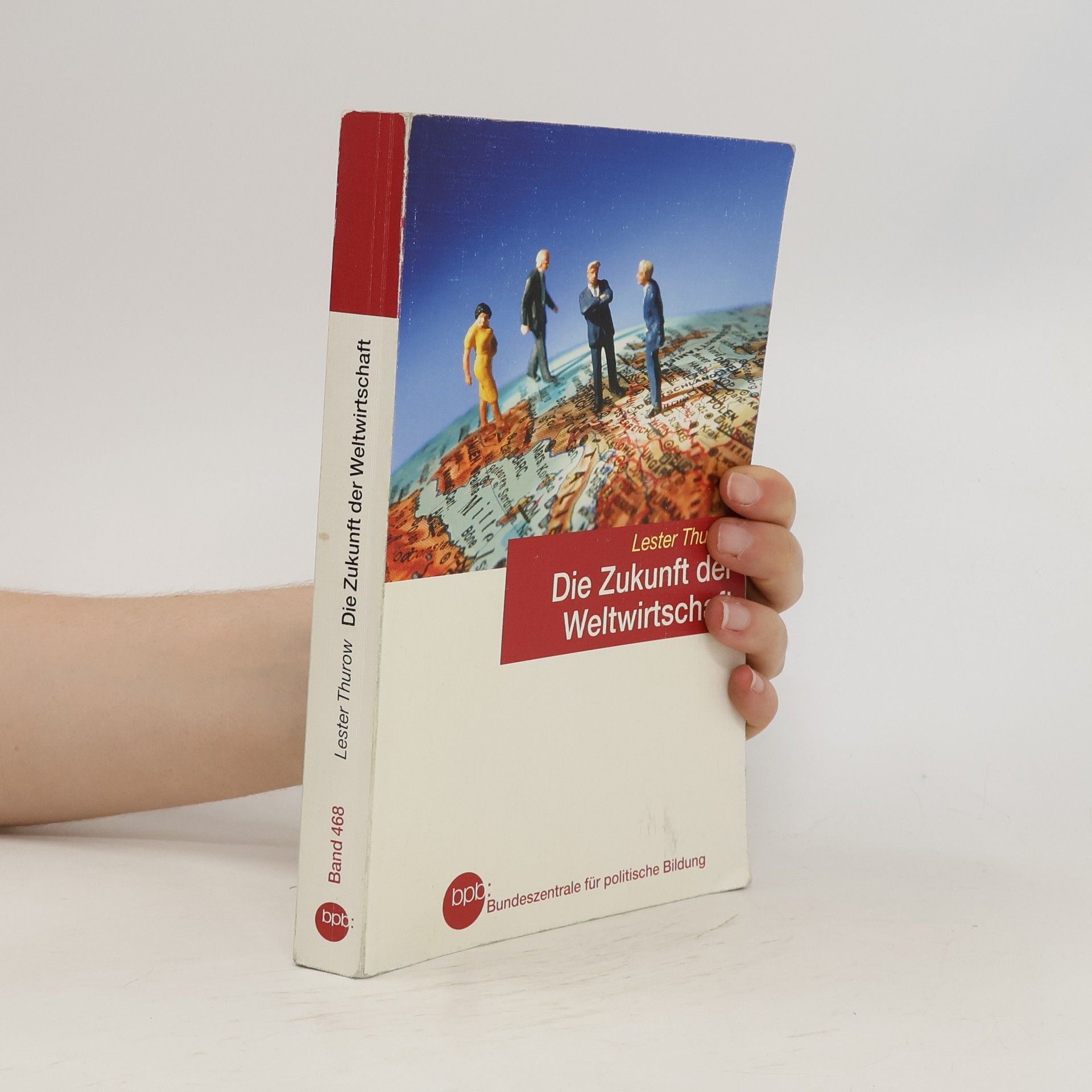 Lester C. Thurow Die Zukunft der Weltwirtschaft