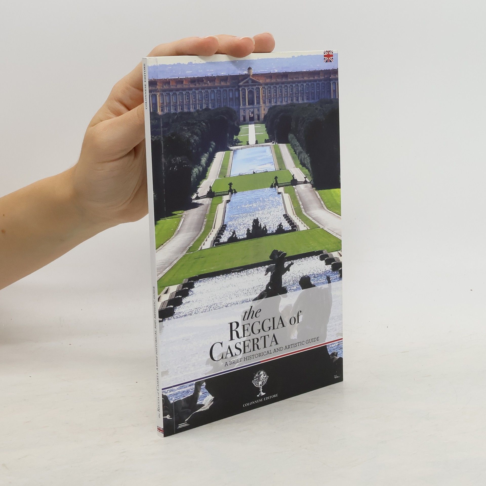 Giuseppe Pesce The Reggia of Caserta. A Brief Historical and Artistic Guide