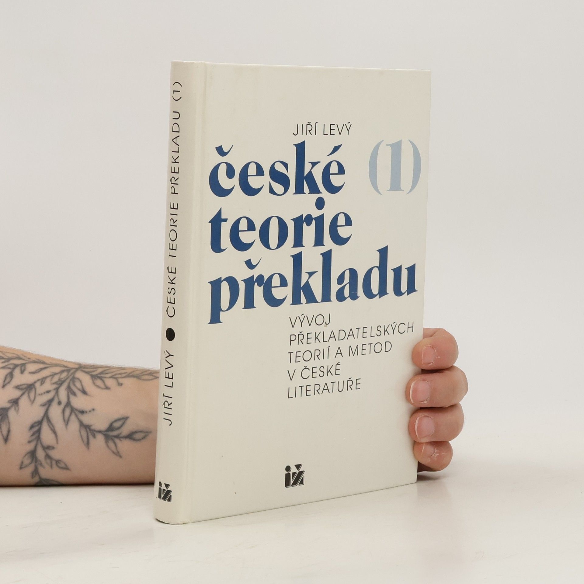 Jiří Levý České teorie překladu. 1. díl, Vývoj překladatelských teorií a metod v české literatuře