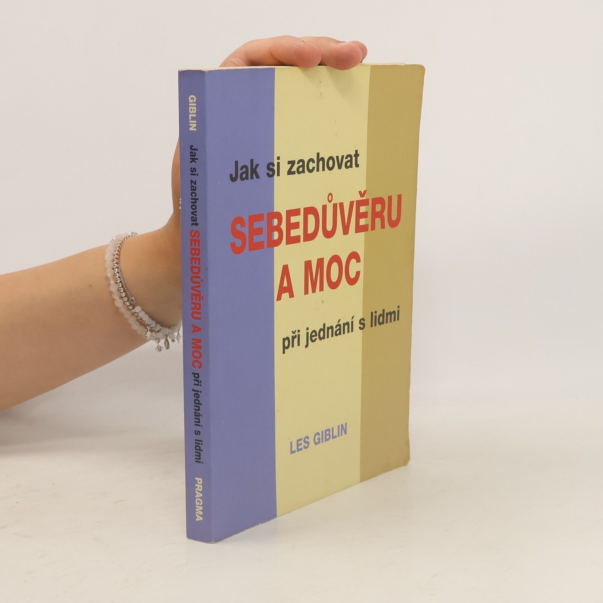 Les Giblin Jak si zachovat sebedůvěru a moc při jednání s lidmi