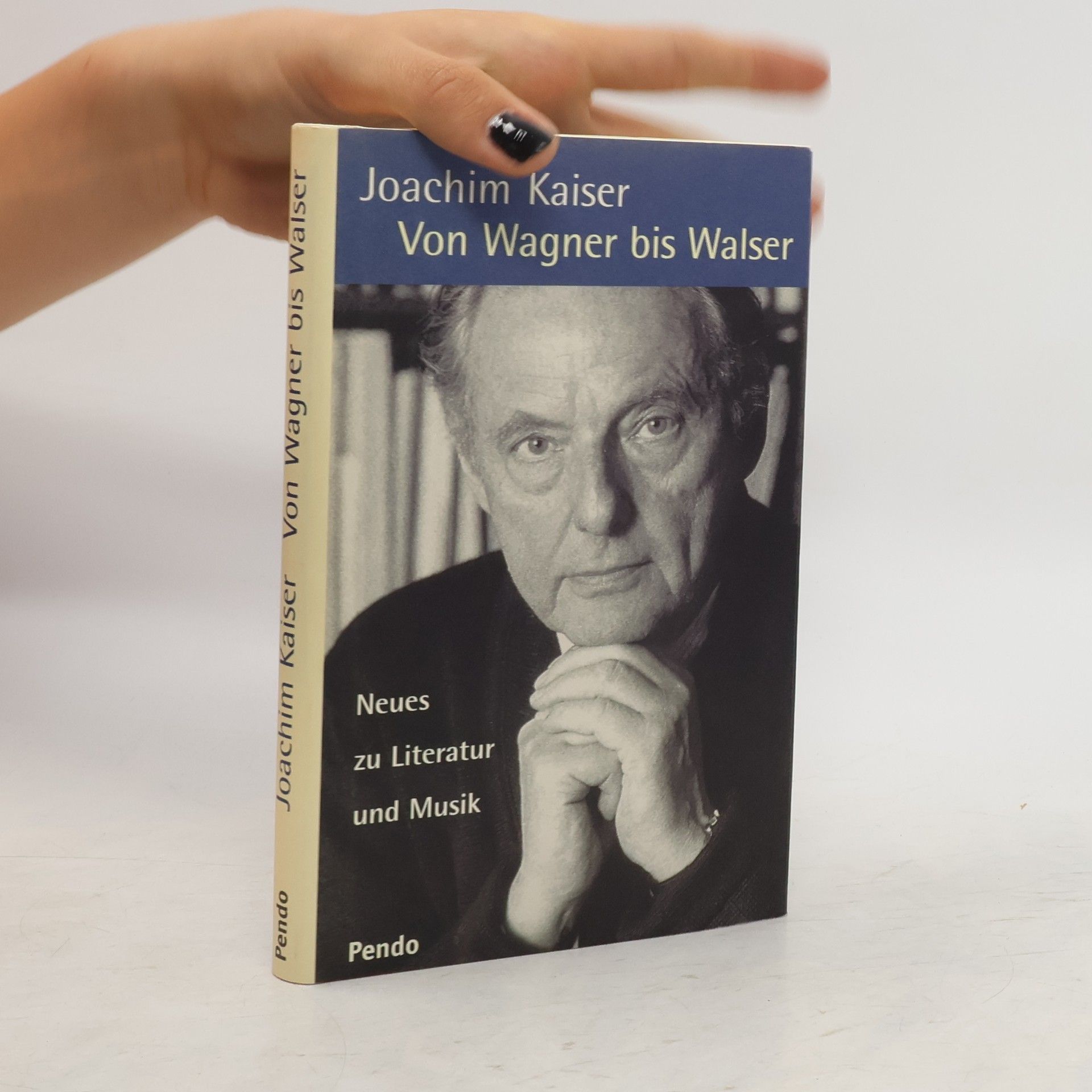Joachim Kaiser Von Wagner bis Walser