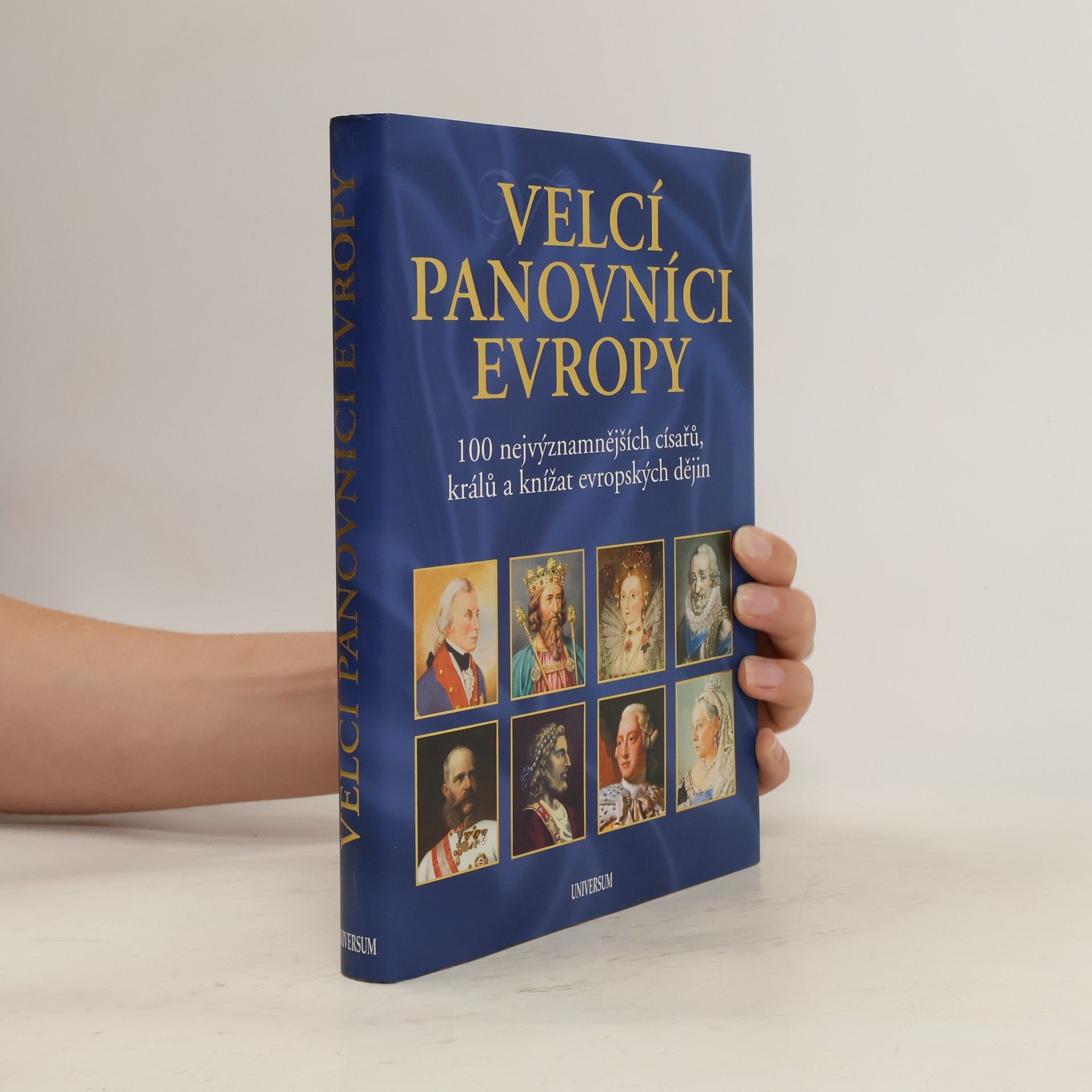 Jana Jůzlová Velcí panovníci Evropy. 100 nejvýznamnějších císařů, králů a knížat evropských dějin