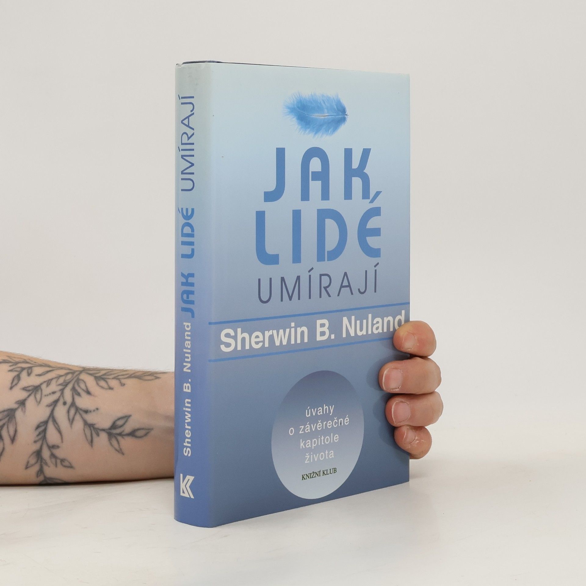 Sherwin B. Nuland Jak lidé umírají. Úvahy o závěrečné kapitole života