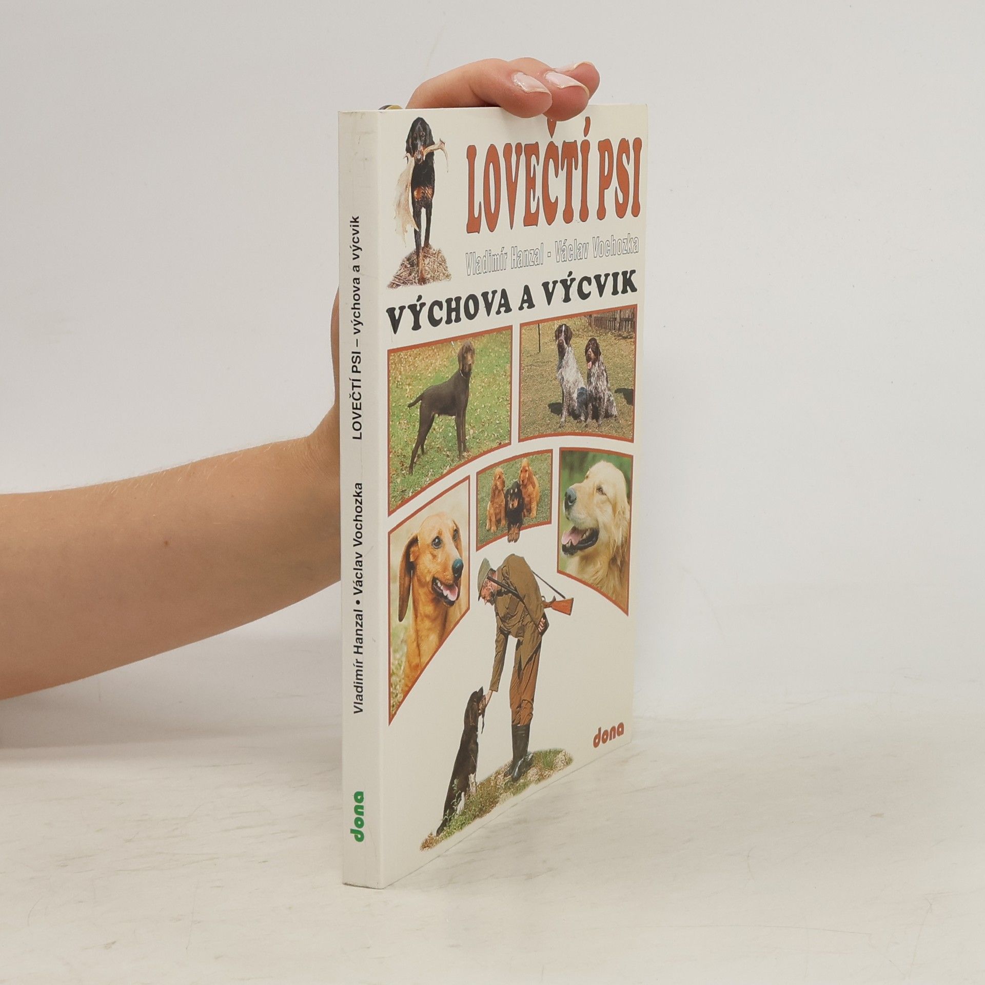 Vladimír Hanzal Lovečtí psi: výchova a výcvik