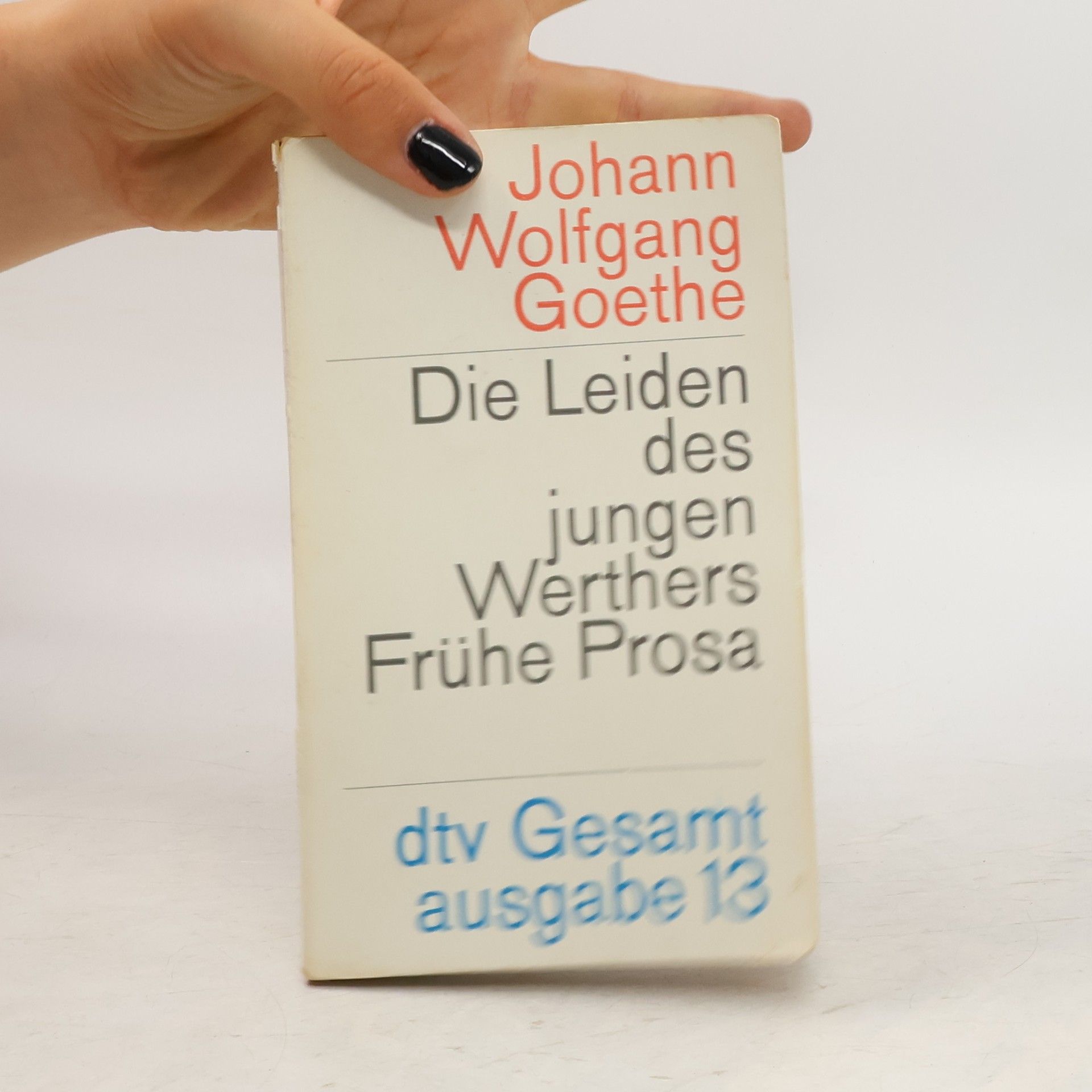 Johann Wolfgang von Goethe Die Leiden des jungen Werthers: Frühe Prosa