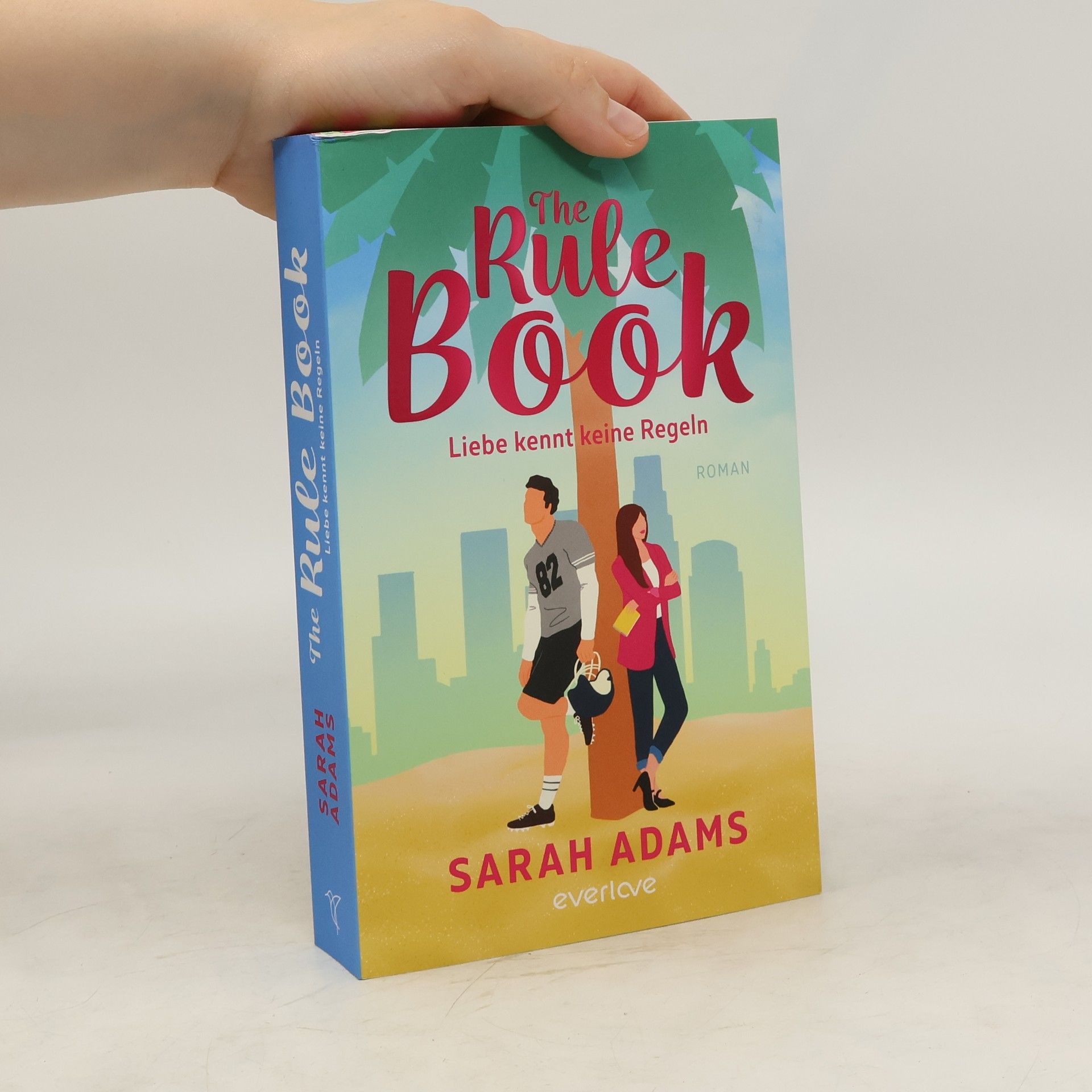 Sarah Adams The Rule Book - Liebe kennt keine Regeln