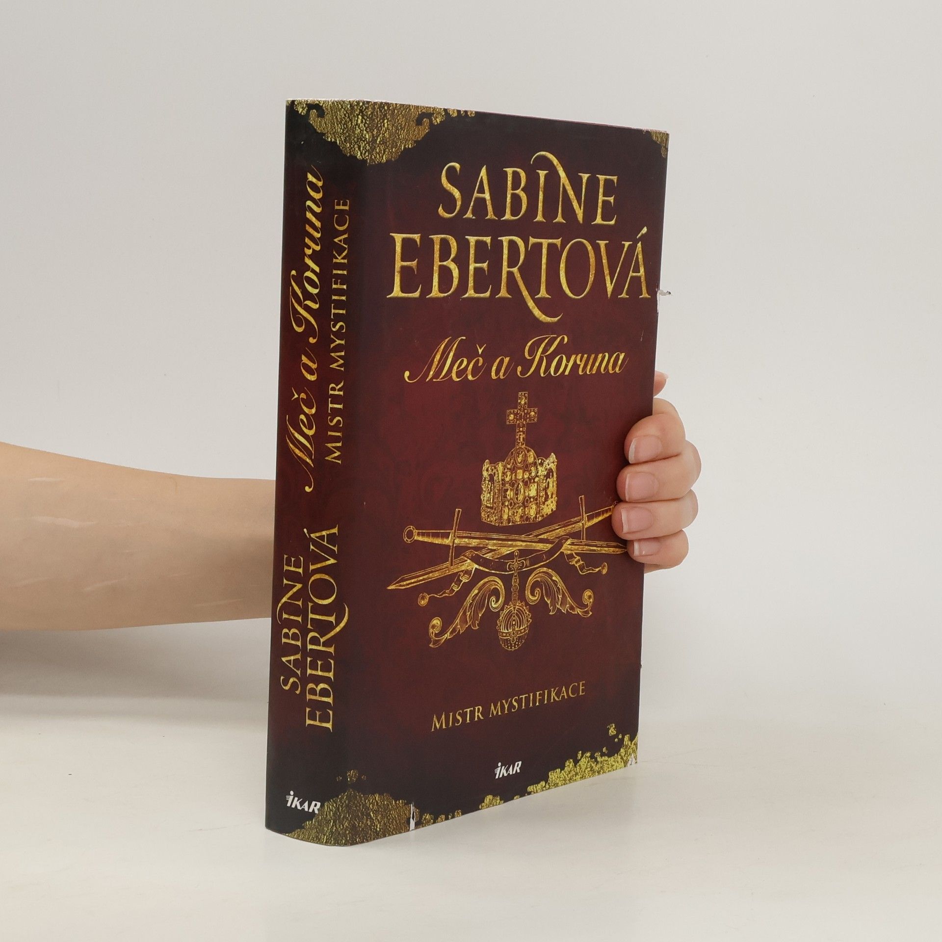Sabine Ebert Meč a Koruna. Mistr mystifikace