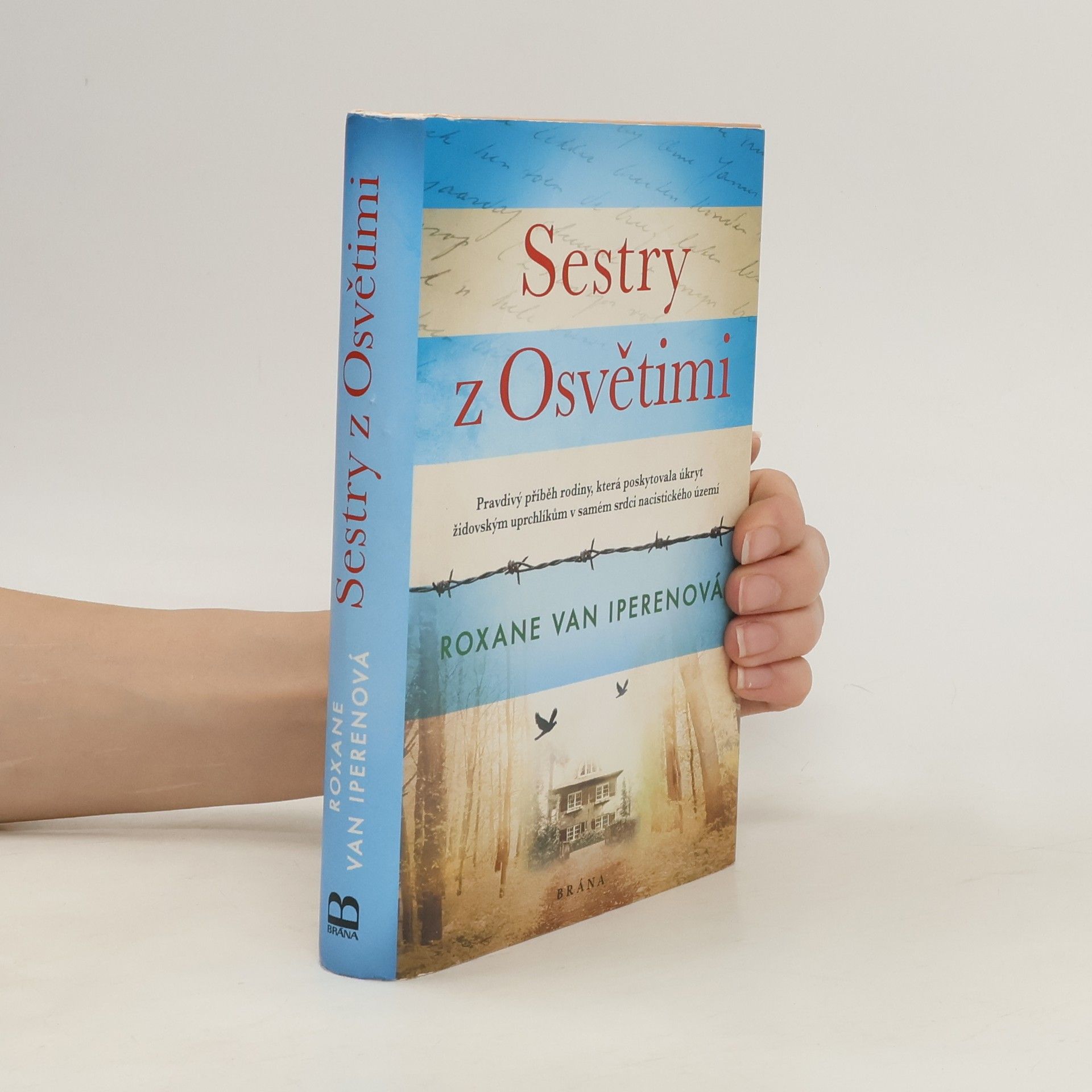 Roxane van Iperen Sestry z Osvětimi. Pravdivý příběh rodiny, která poskytovala úkryt židovským uprchlíkům v samém srdci nacistického území