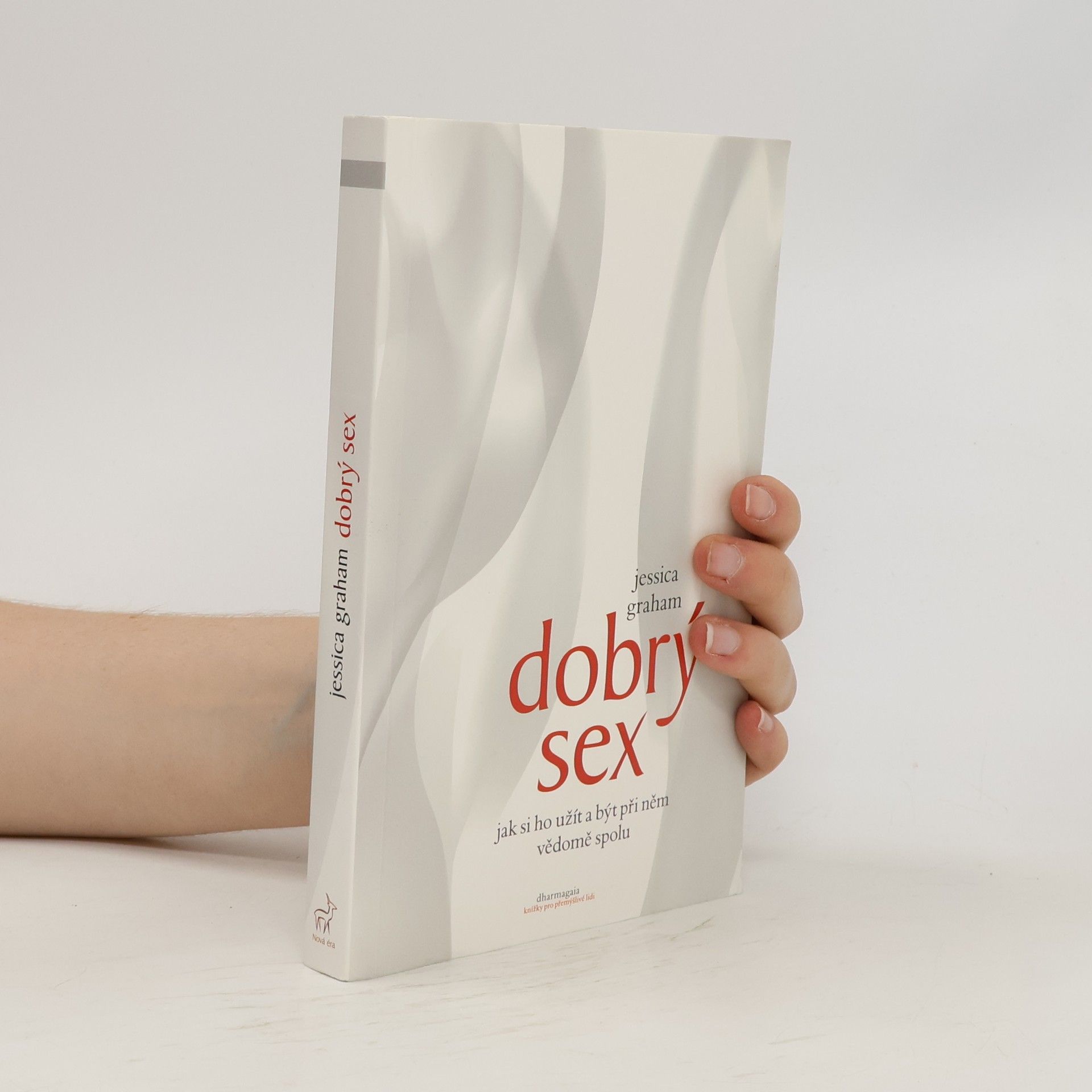 Jessica Graham Dobrý sex. Jak si ho užít a být při něm vědomě spolu