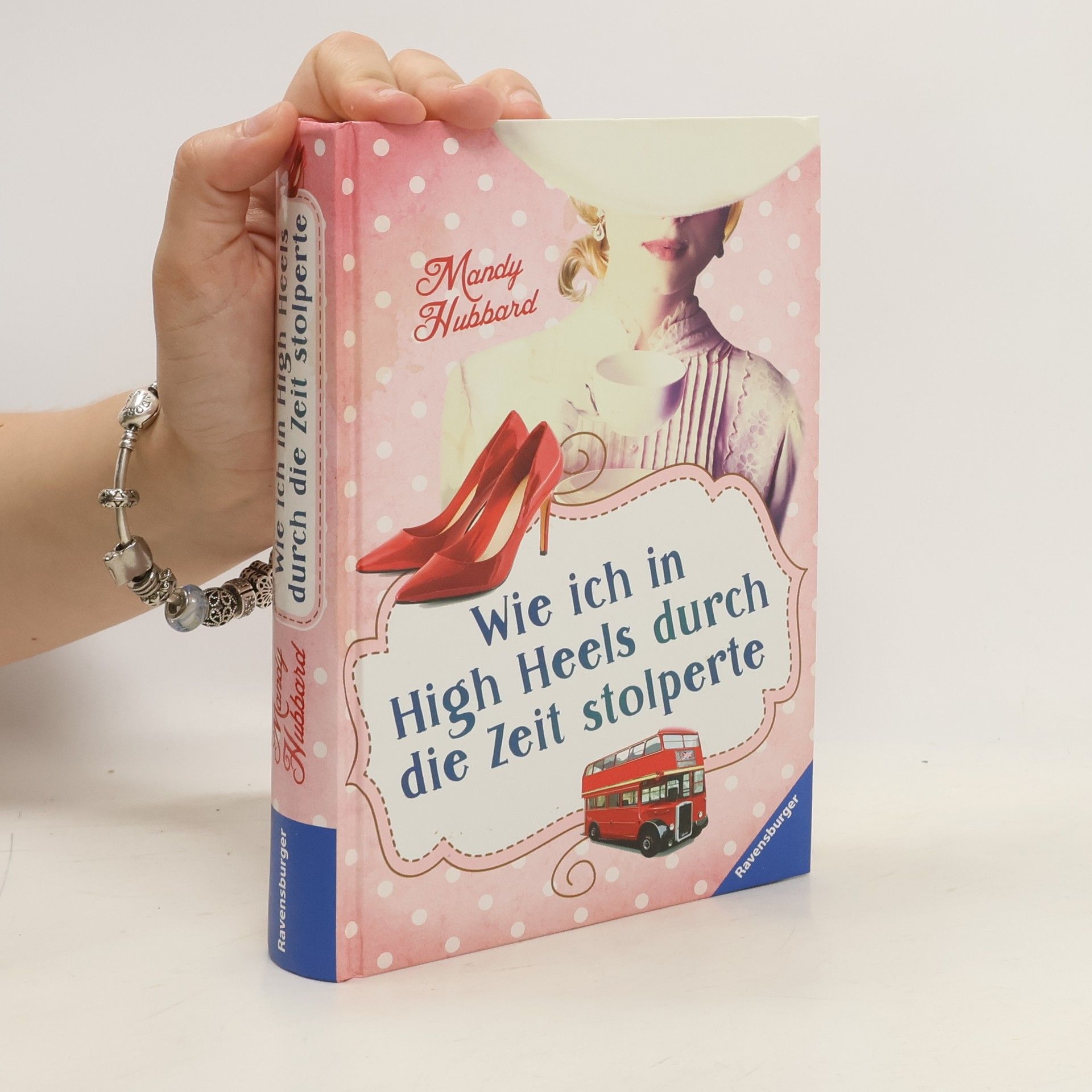 Mandy Hubbard Wie ich in High Heels durch die Zeit stolperte