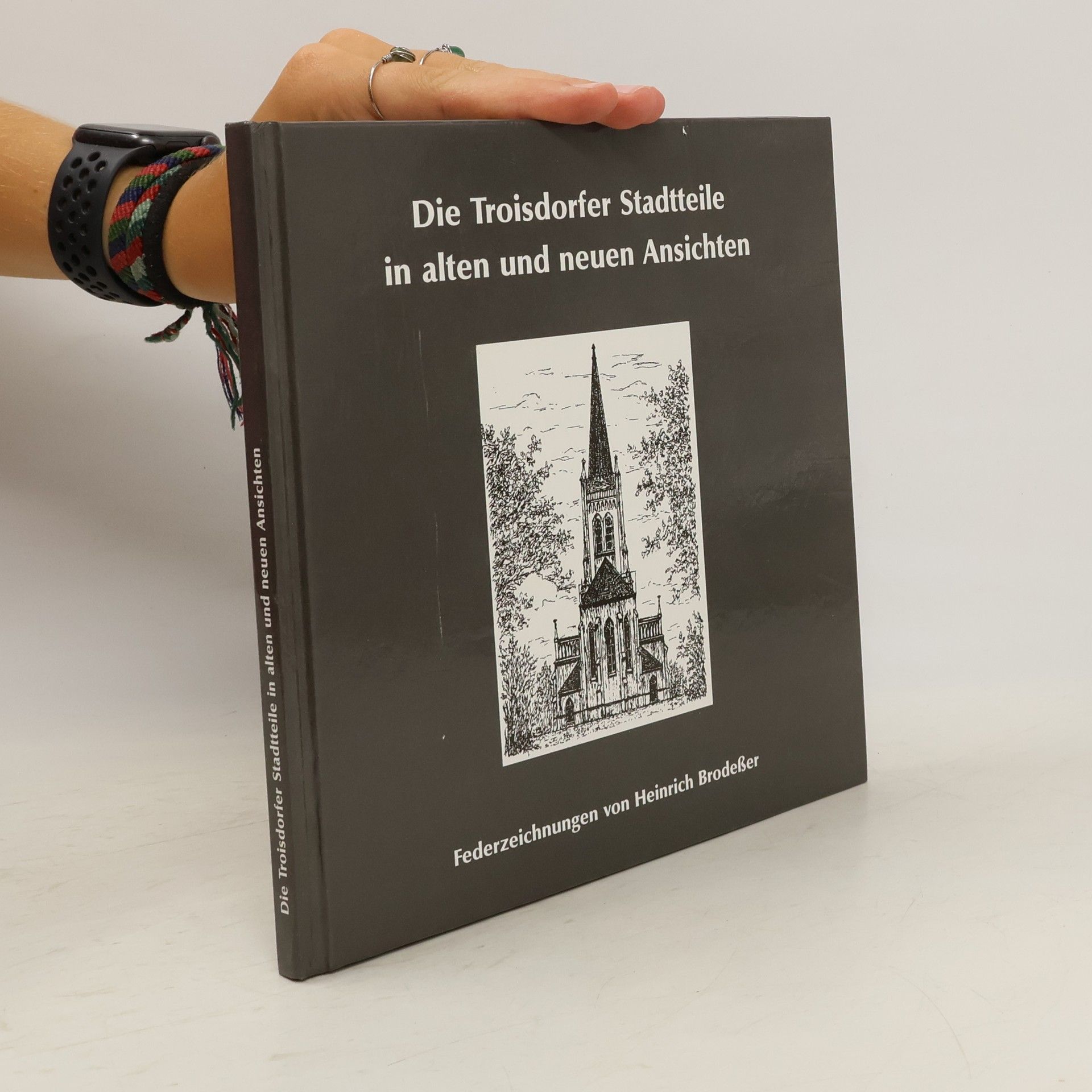 Autorenkollektiv Die Troisdorfer Stadtteile in alten und neuen Ansichten