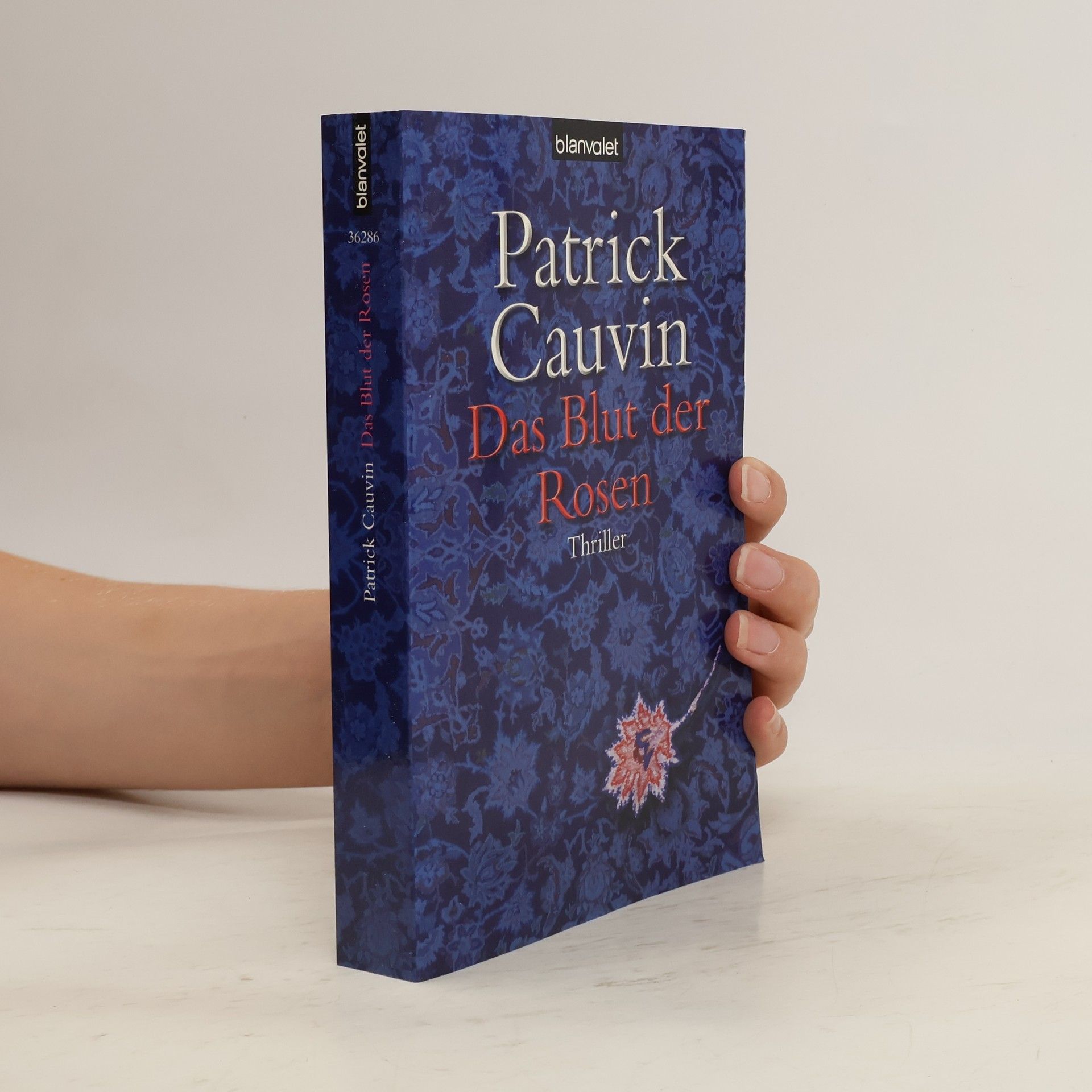 Patrick Cauvin Das Blut der Rosen