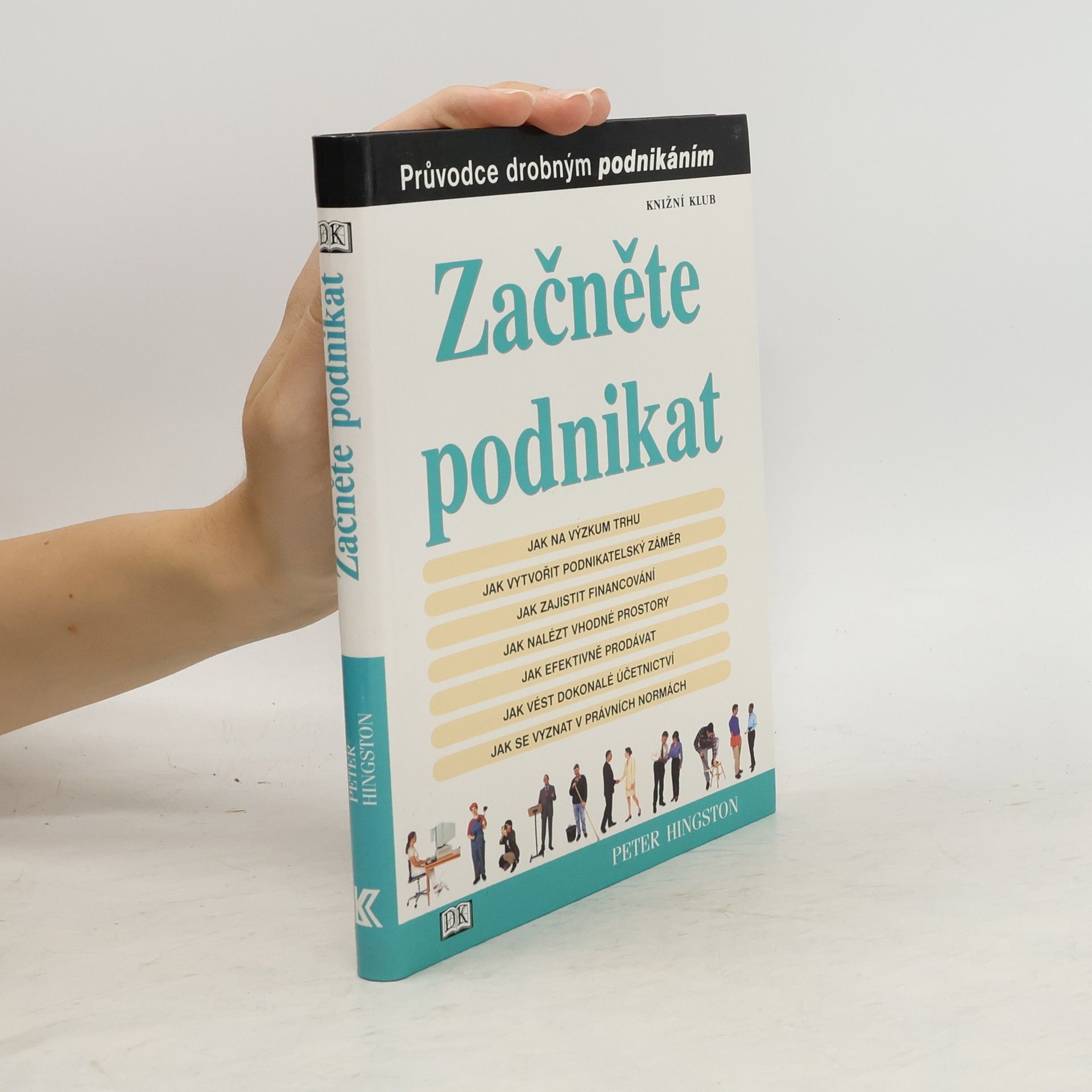 Peter Hingston Začněte podnikat. Průvodce drobným podnikáním