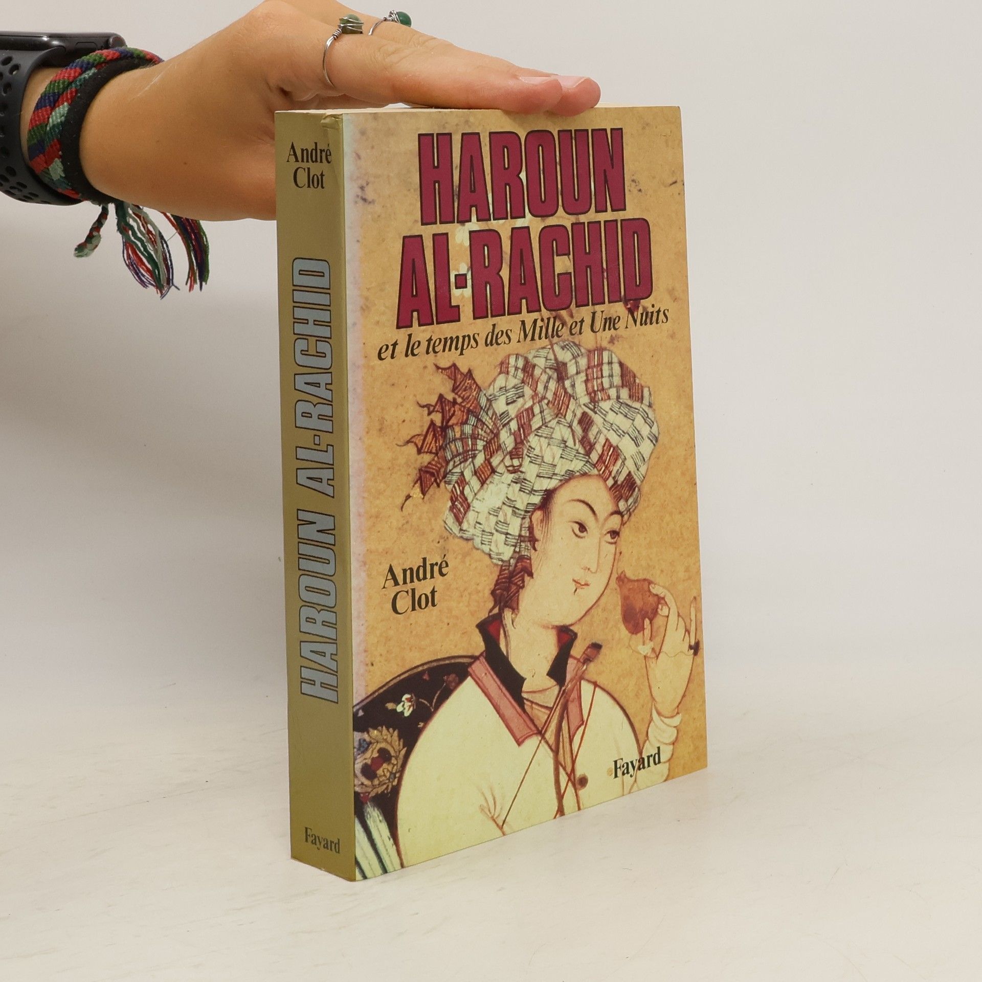 Andre Clot Haroun al-Rachid et le temps des Mille et une nuits