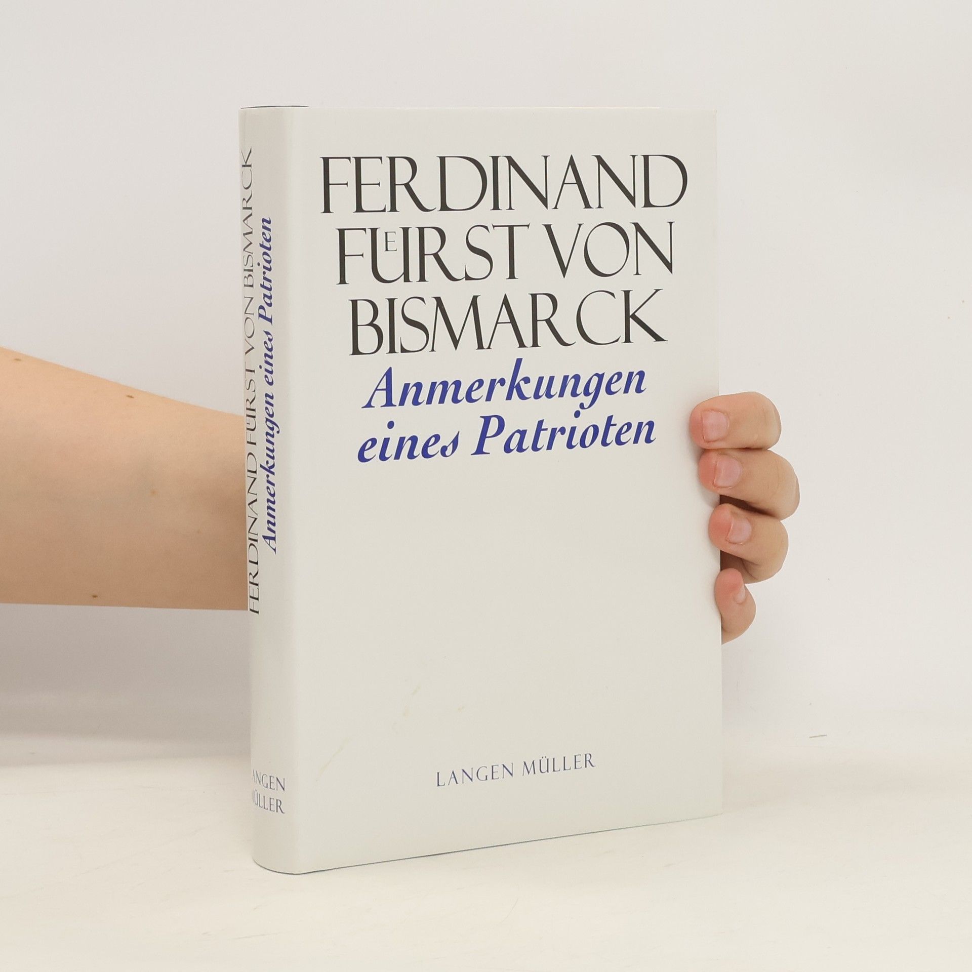 Ferdinand von Bismarck Anmerkungen eines Patrioten