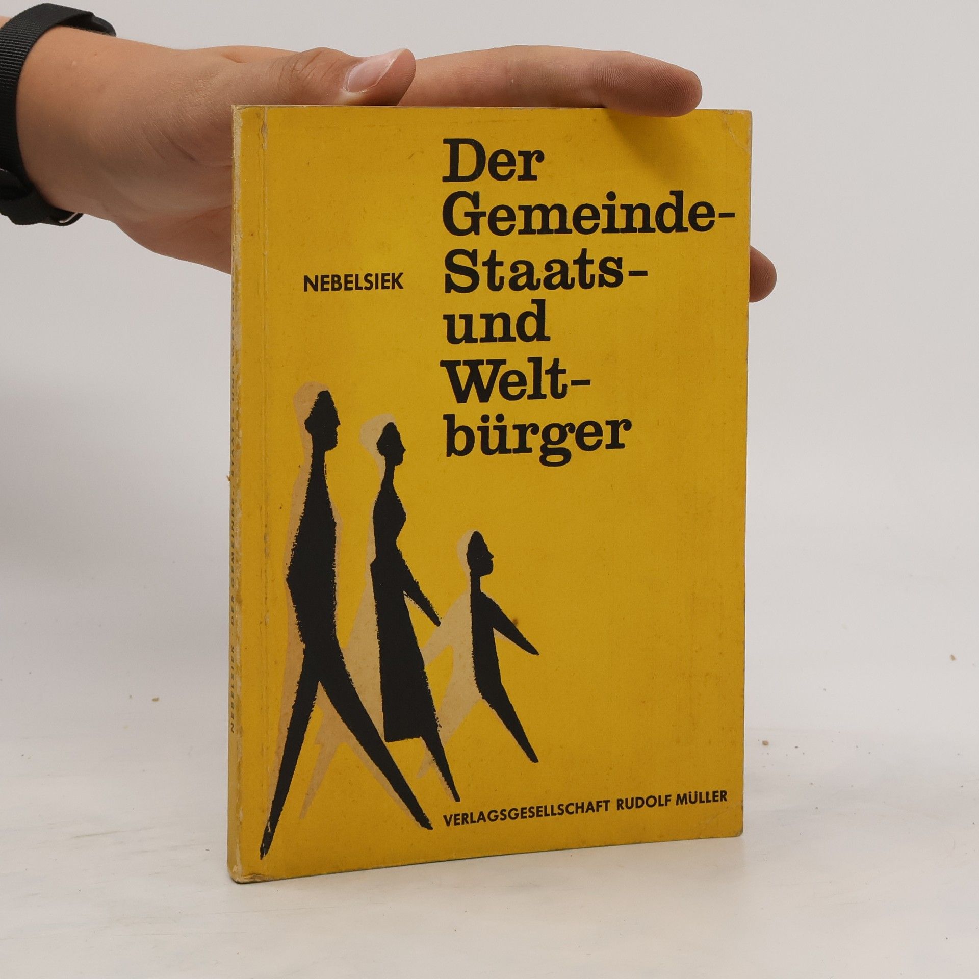 Karl Nebelsiek Der Gemeinde-, Staats- und Weltbürger