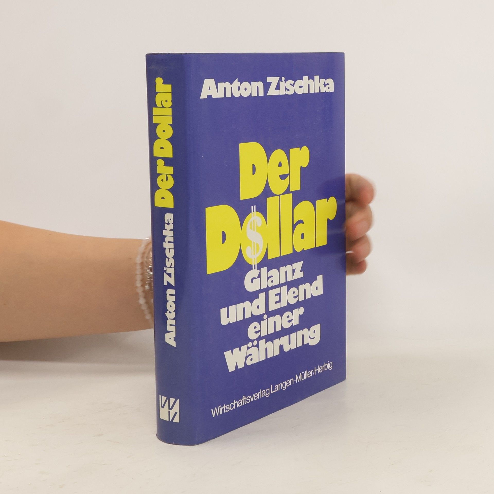 Anton Zischka Der Dollar