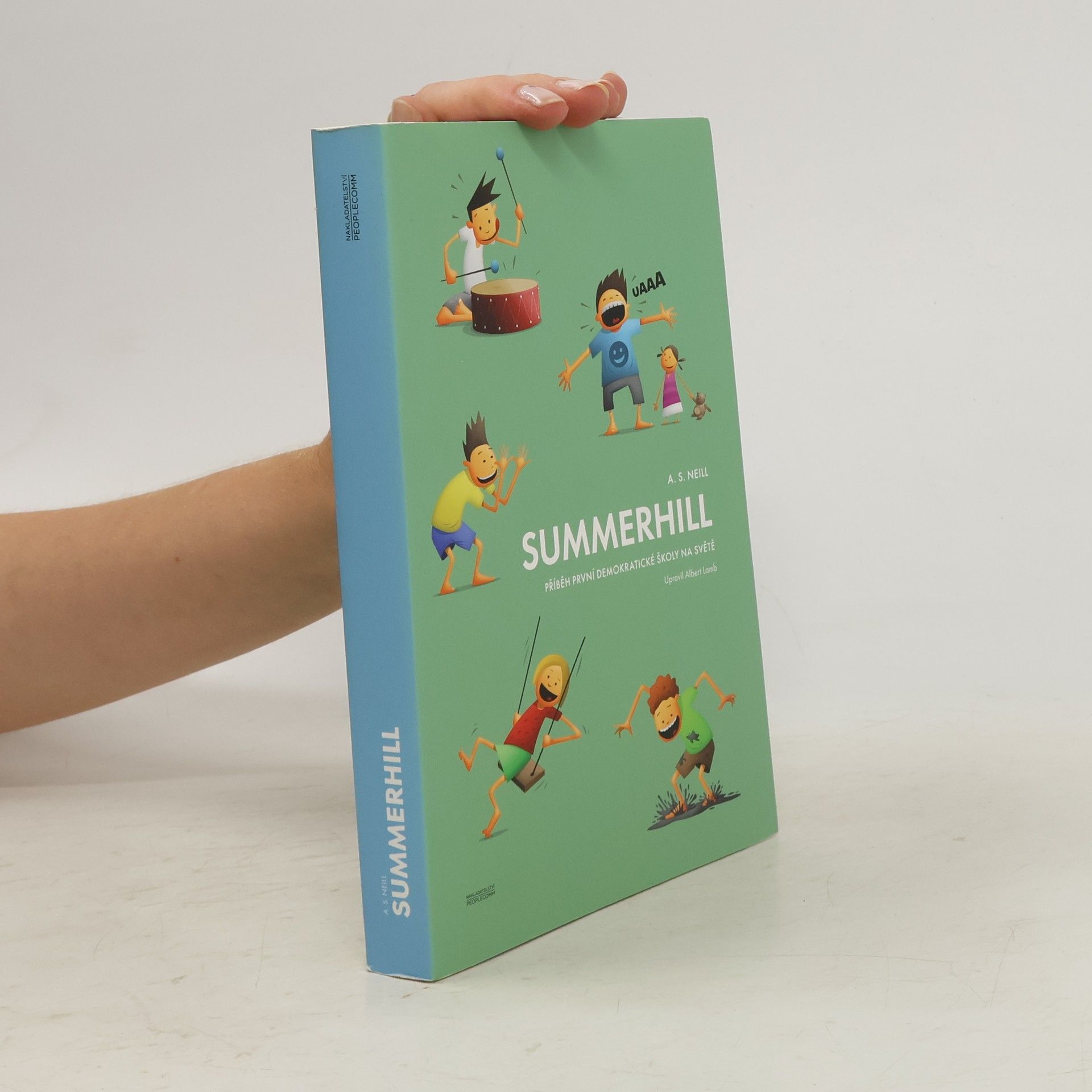 Alexander Sutherland Neill Summerhill: Příběh první demokratické školy na světě